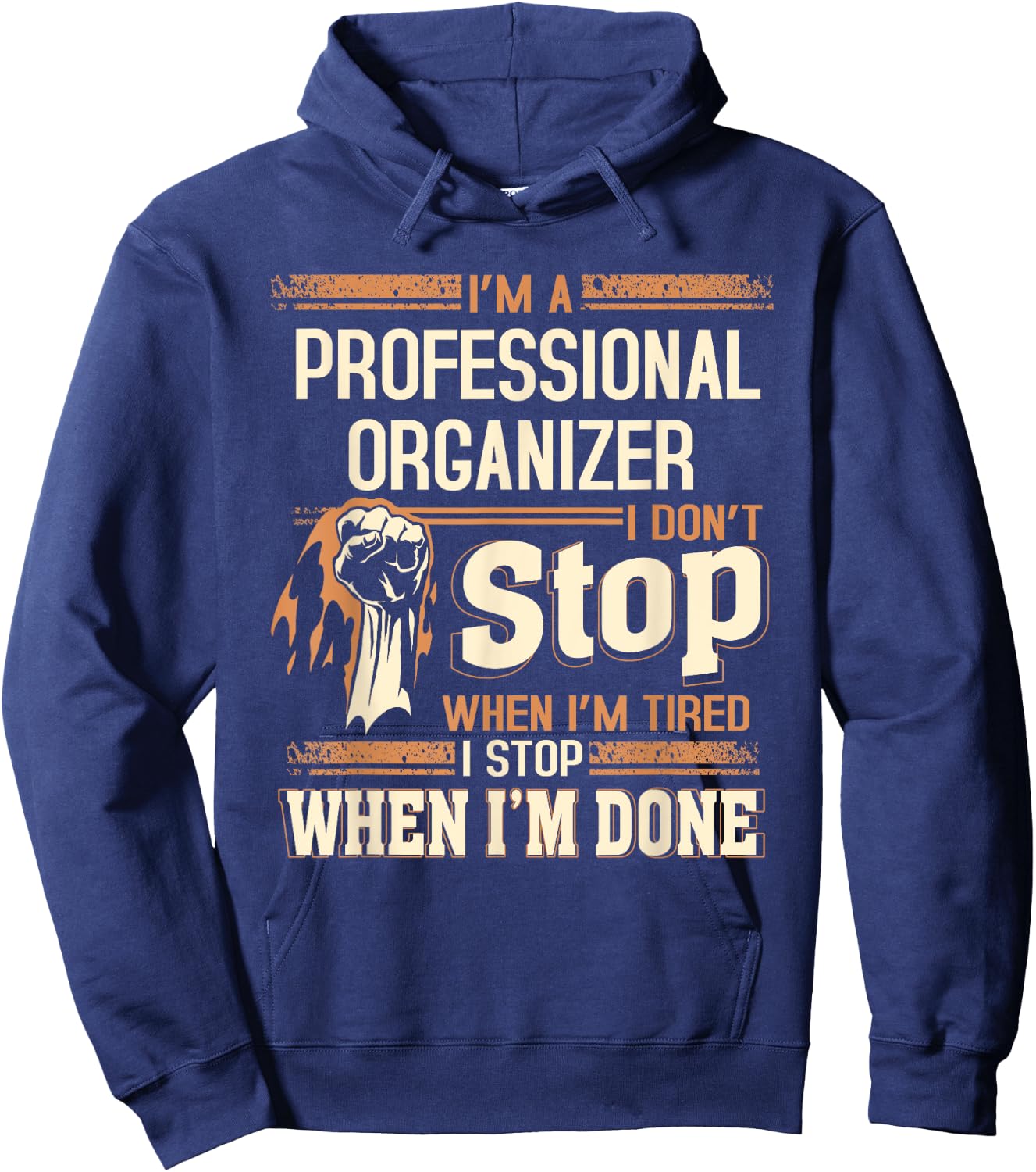 I'm A Professional Organizer I Don't Stop Hoodie - Hoodie | Navy