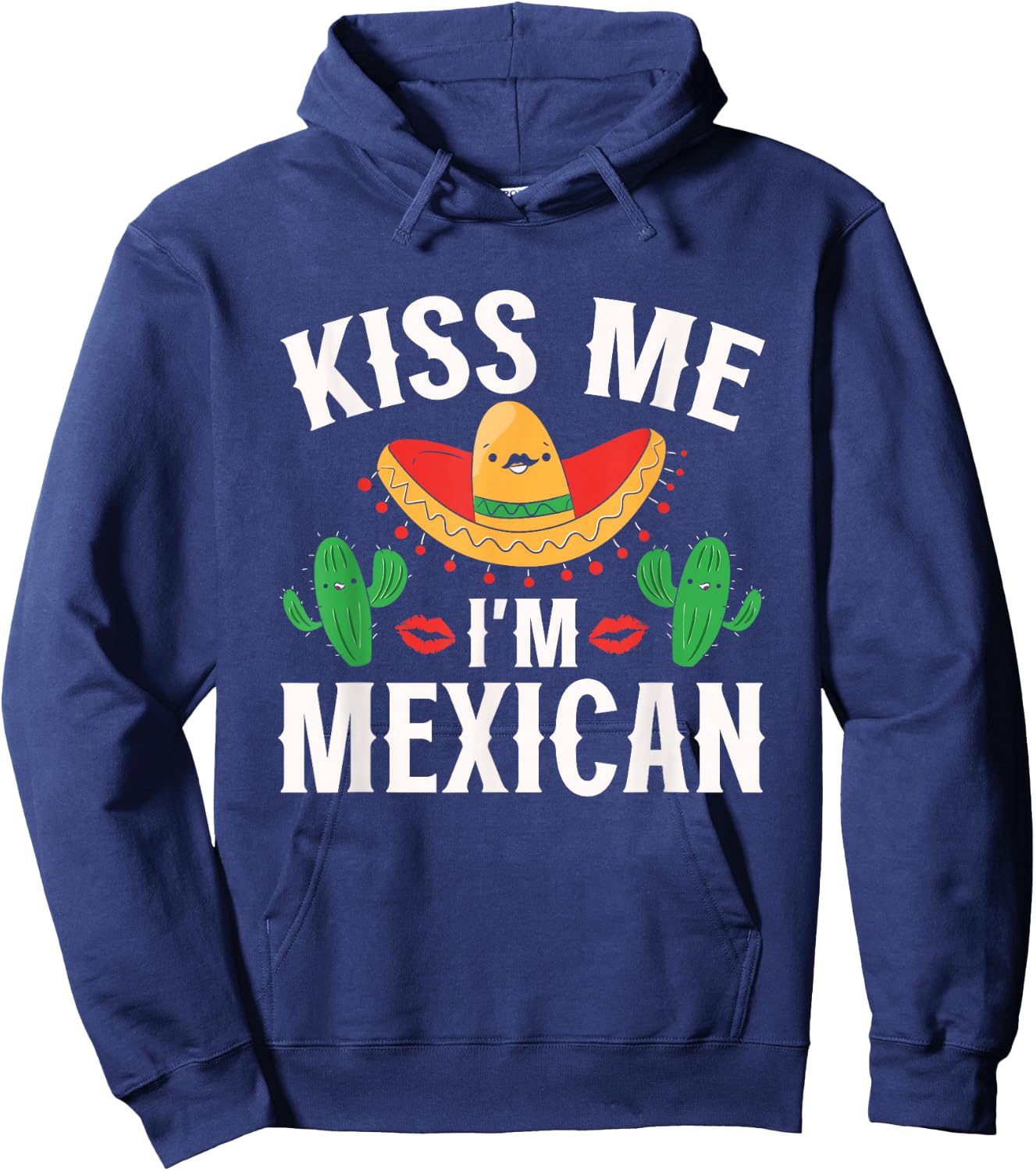 Kiss Me I'm Mexican Country Lover Proud Mexico Hoodie - Hoodie | Navy
