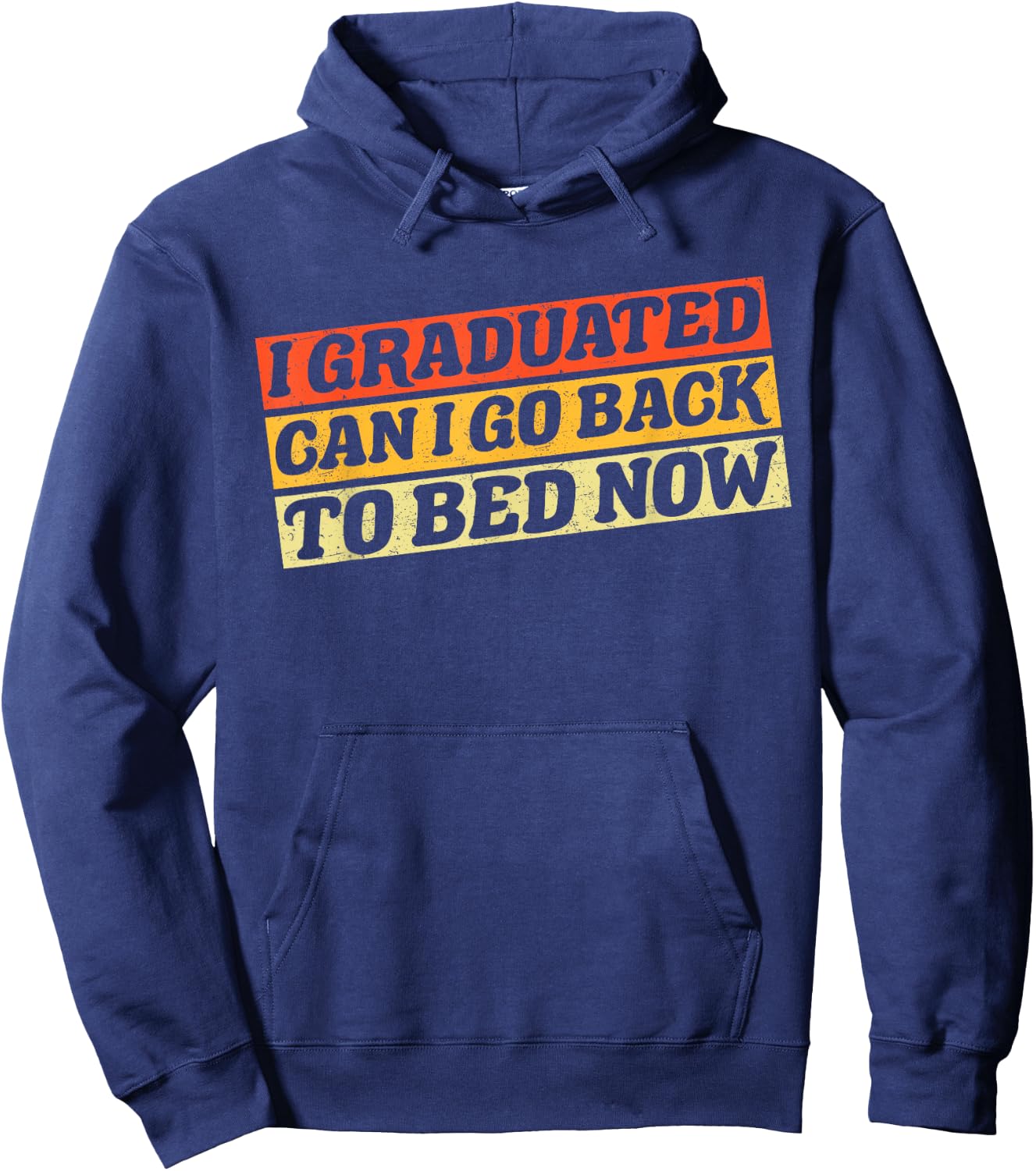I Graduated Can I Go Back To Bed Now Vintage Hoodie - Hoodie | Navy