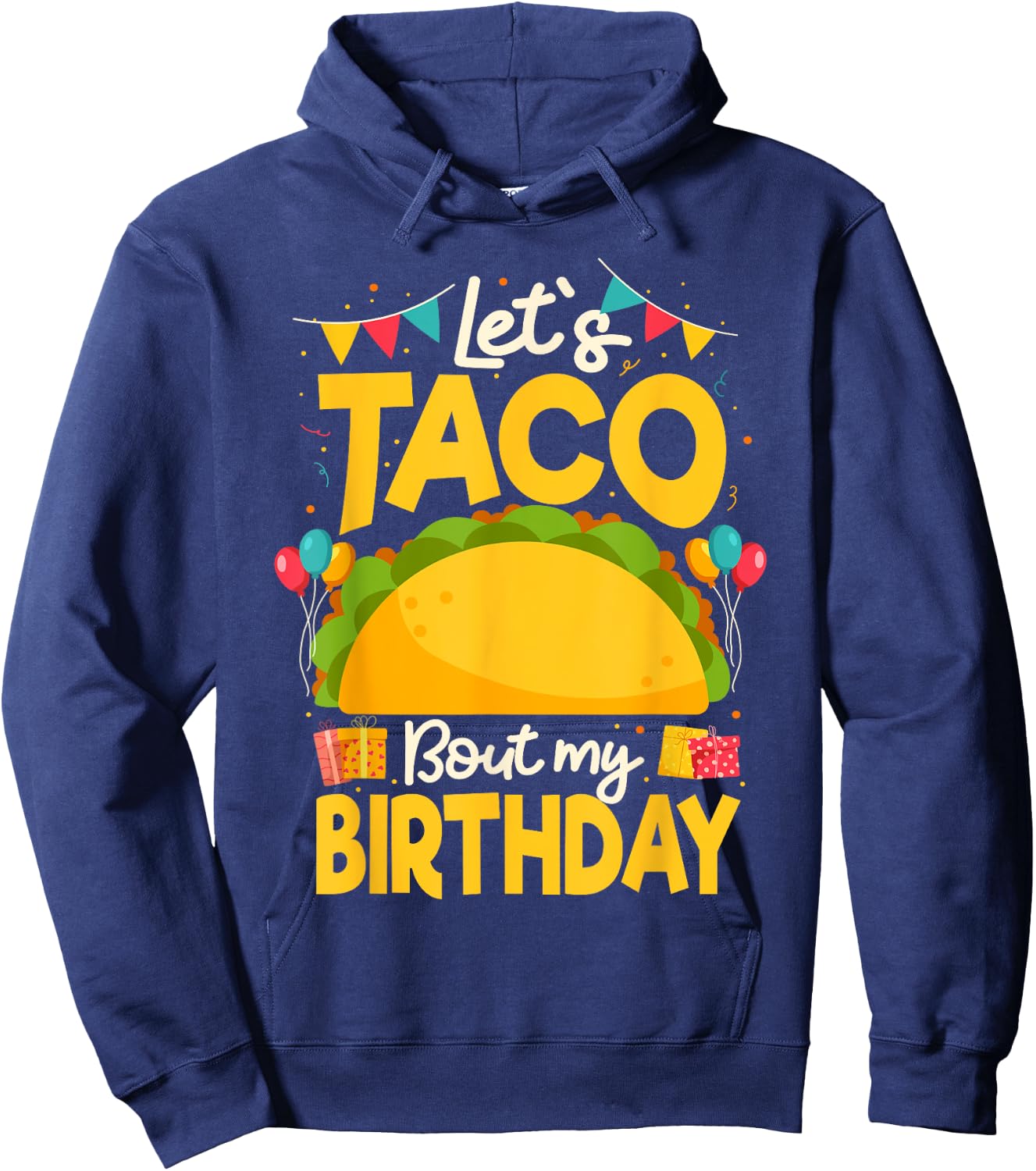 Let's Taco Bout My Birthday Taco Lover Hoodie - Hoodie | Navy