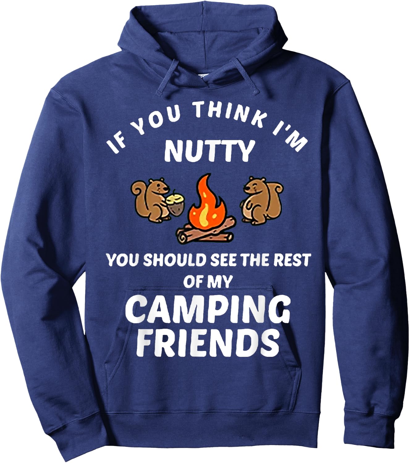 If You Think I'm Nutty Funny Squirrel Hoodie - Hoodie | Navy