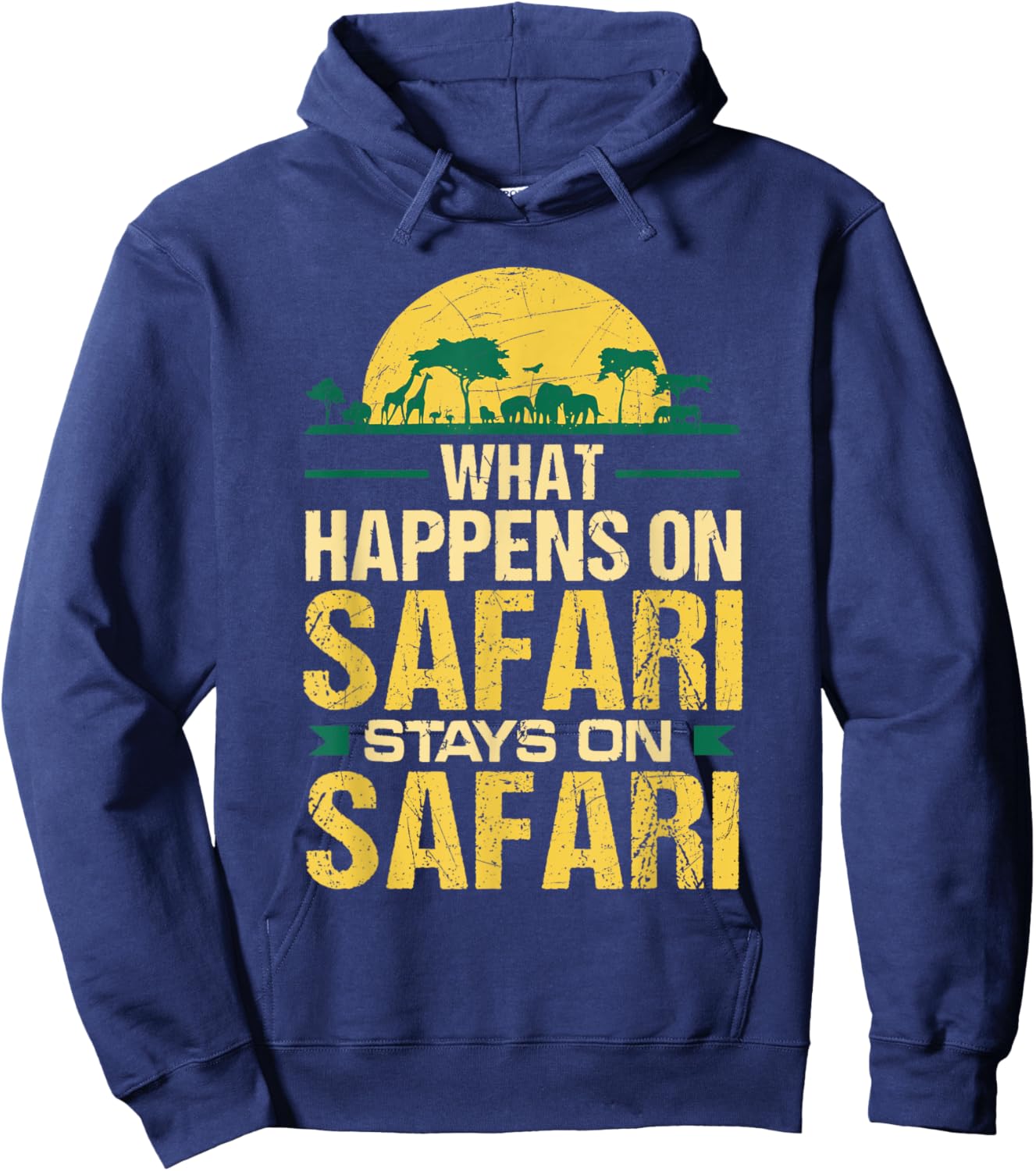 What Happens on Safari Stays On Safari Funny Hoodie - Hoodie | Navy