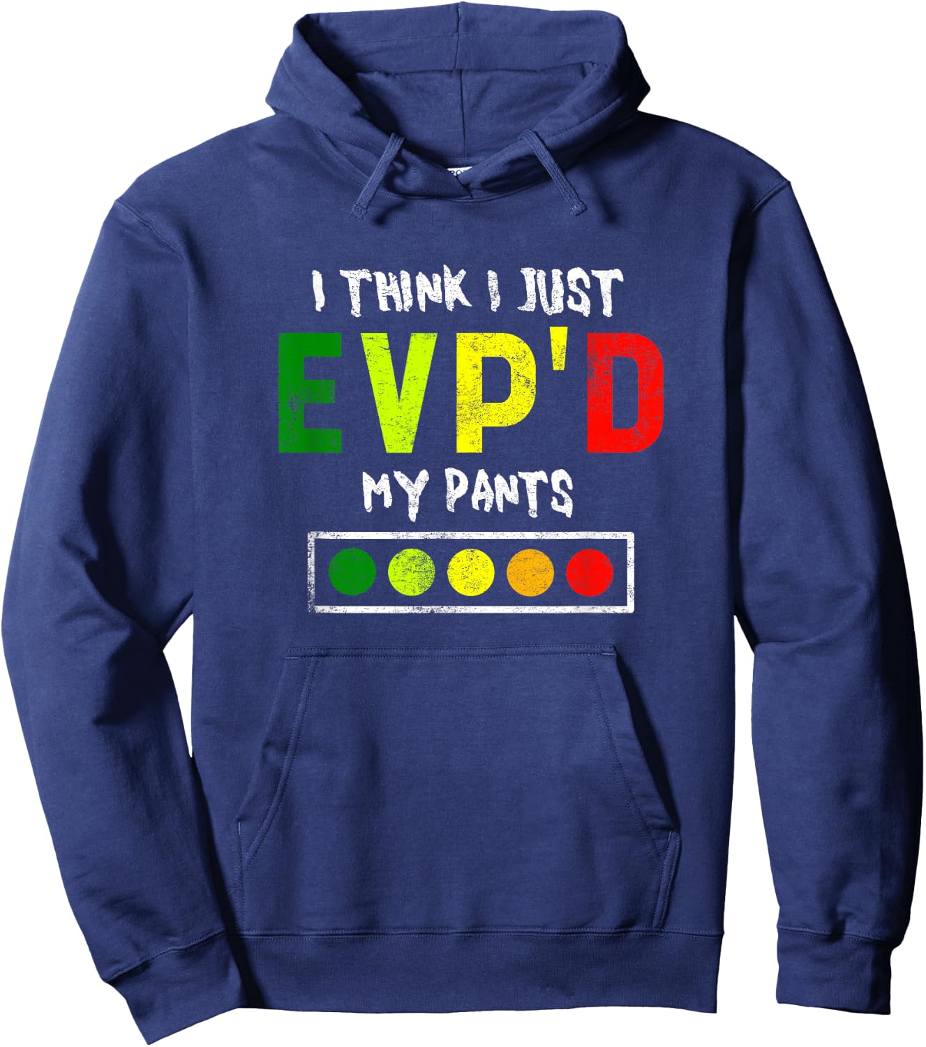 I Think I Just Evpd My Pants for a Ghost Hunter Hoodie - Hoodie | Navy