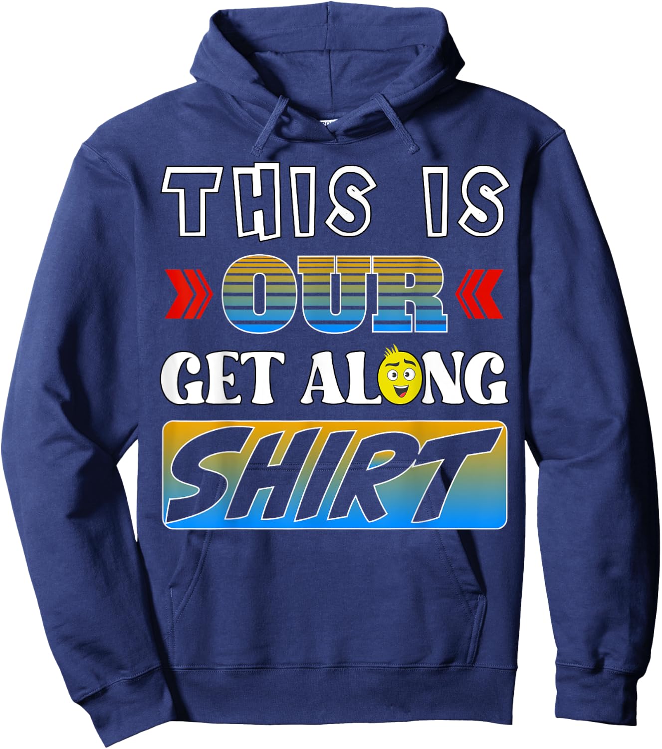 This is our get along shirt Hoodie - Hoodie | Navy