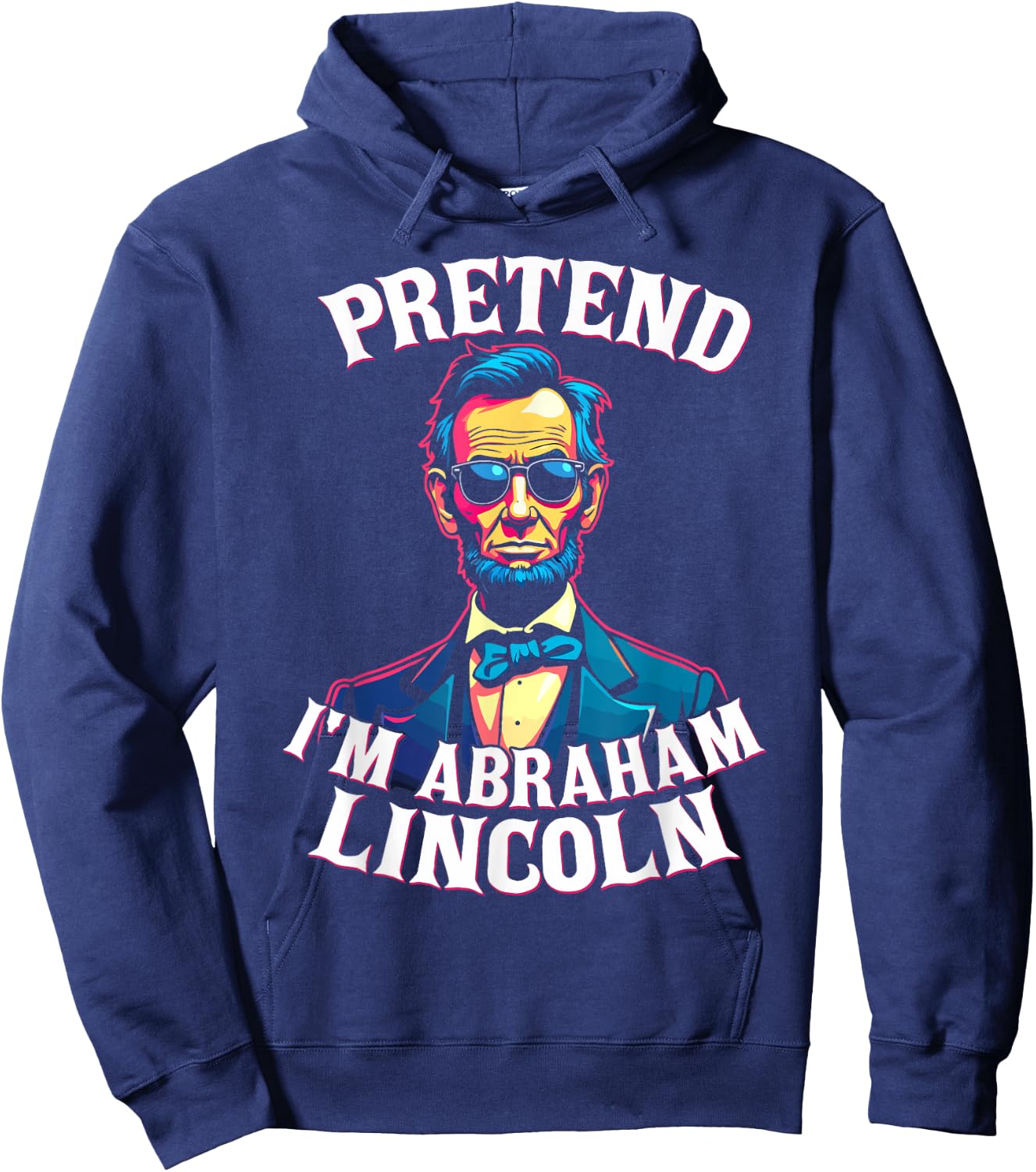 Pretend I'm Abraham Lincoln Costumbe Hoodie - Hoodie | Navy