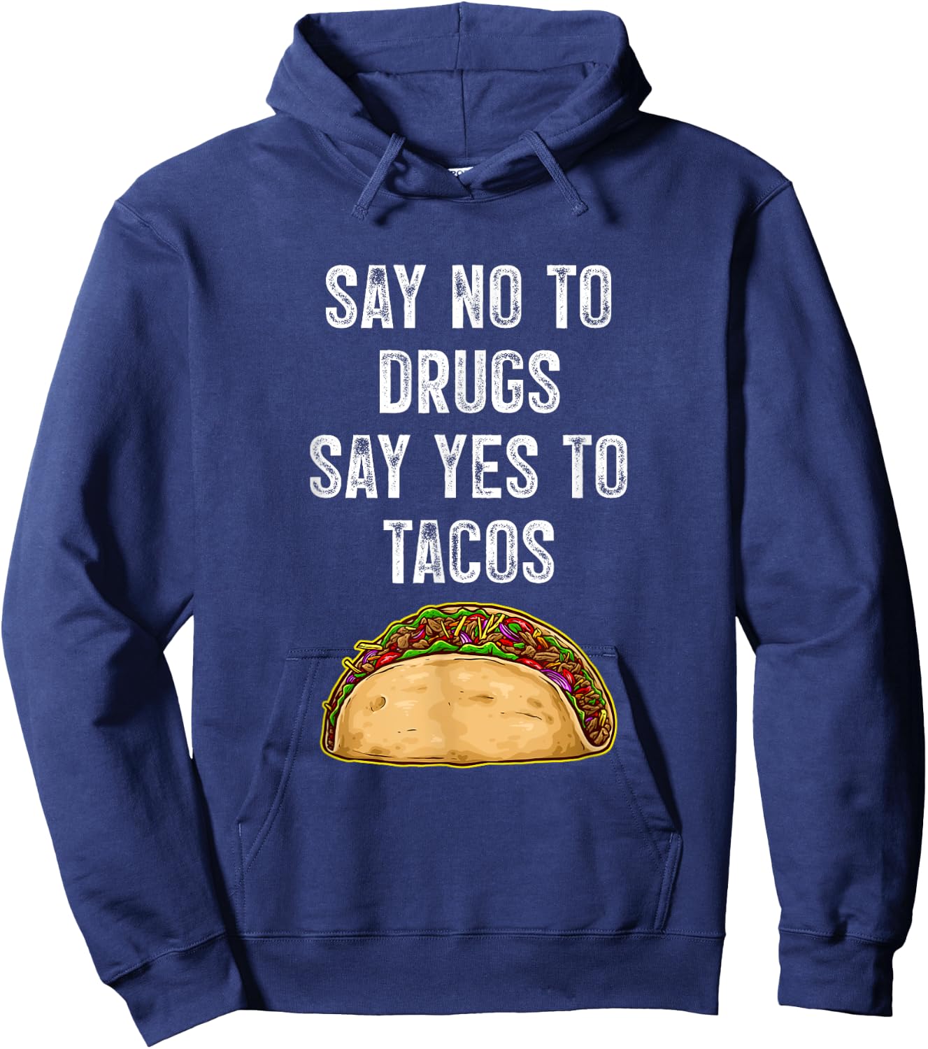 Say no to drugs, say yes to tacos Hoodie - Hoodie | Navy