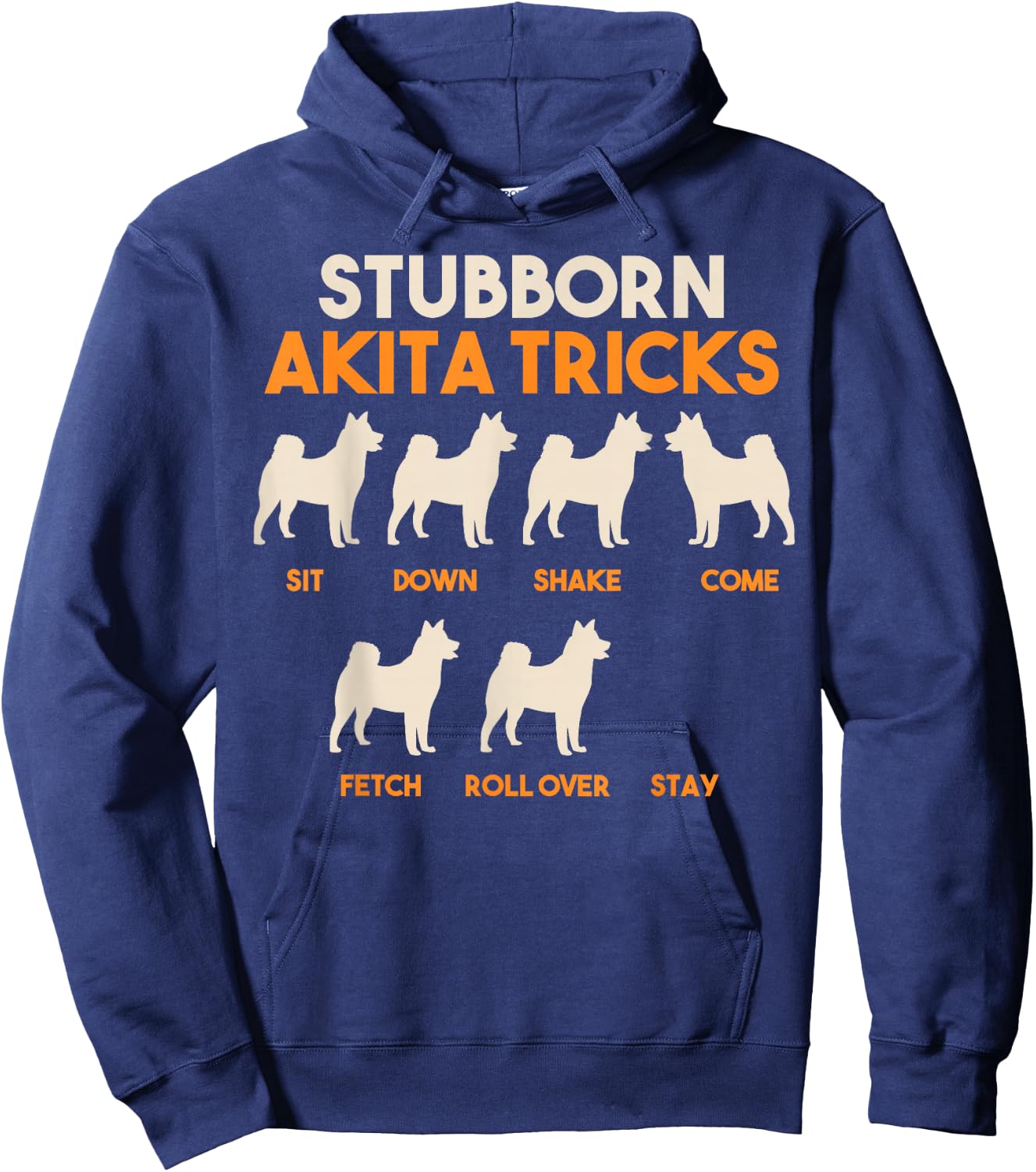 Stubborn Akita Tricks, American Akita Inu Hoodie - Hoodie | Navy