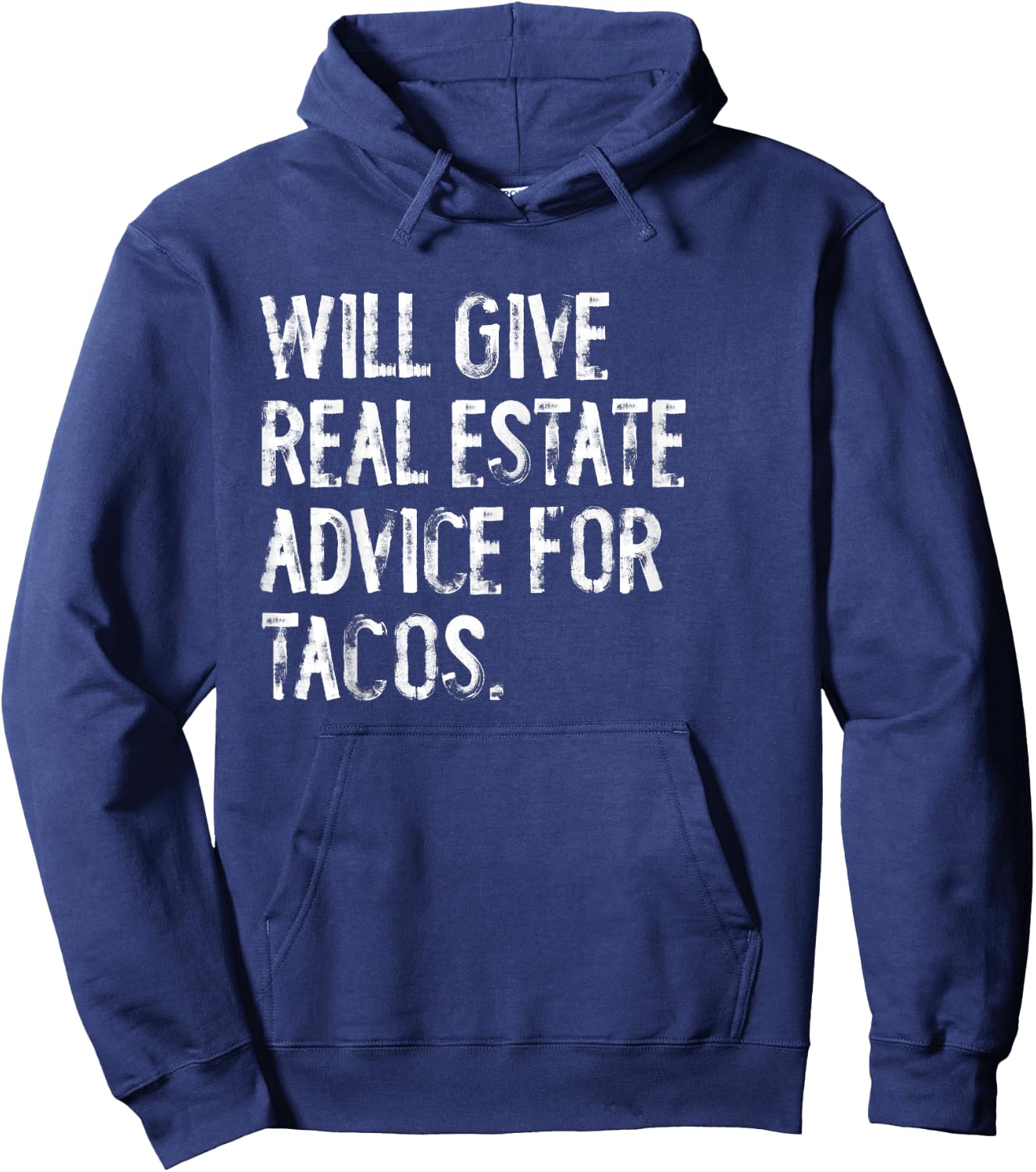 Will Give Real Estate Advice For Tacos Funny Hoodie - Hoodie | Navy