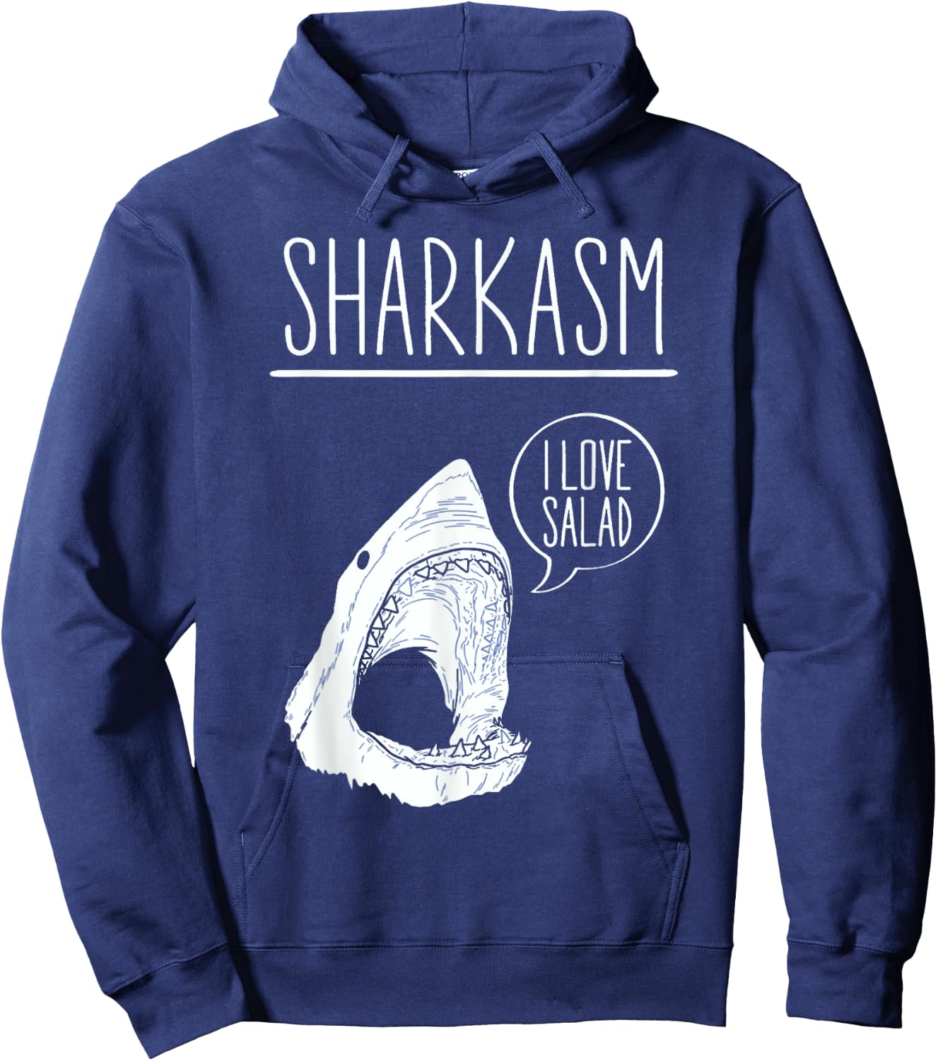 Sharkasm I Love Salad Funny Sarcastic Shark Hoodie - Hoodie | Navy
