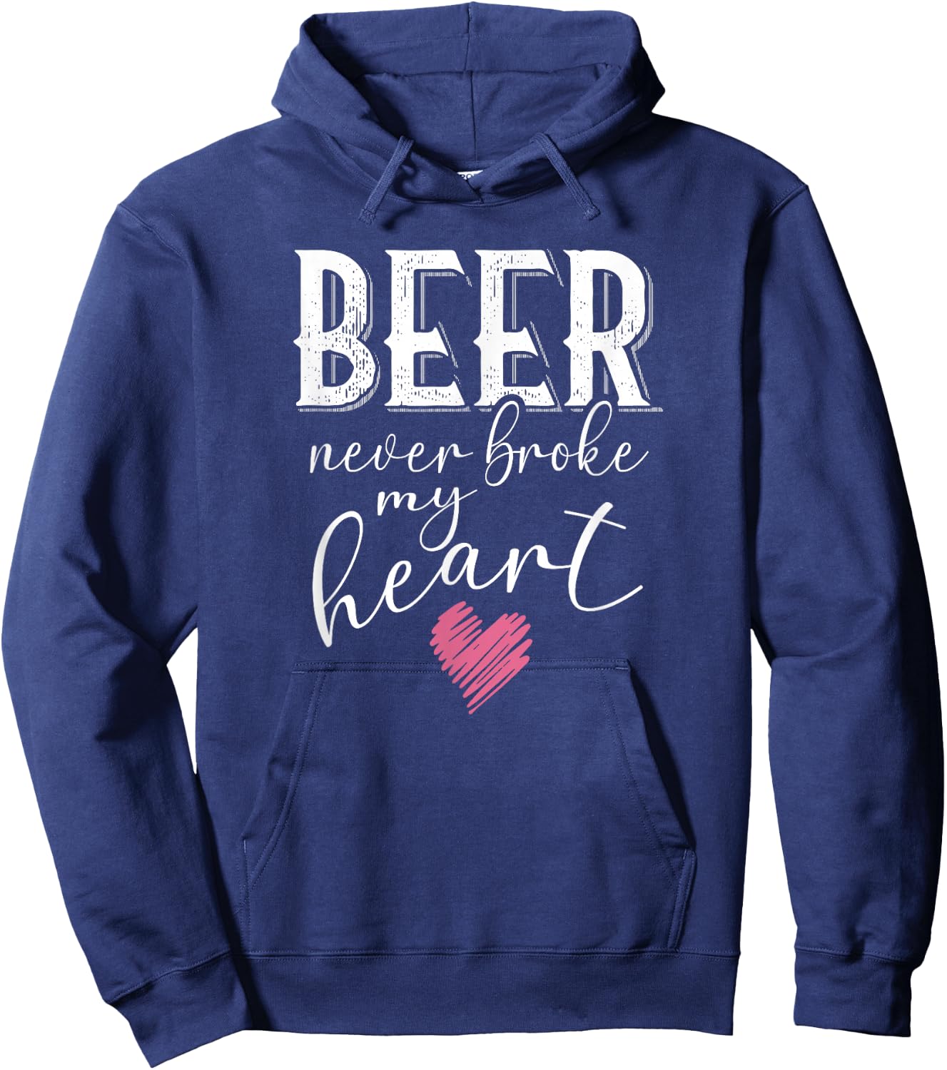 Beer Never Broke My Heart Hoodie - Hoodie | Navy