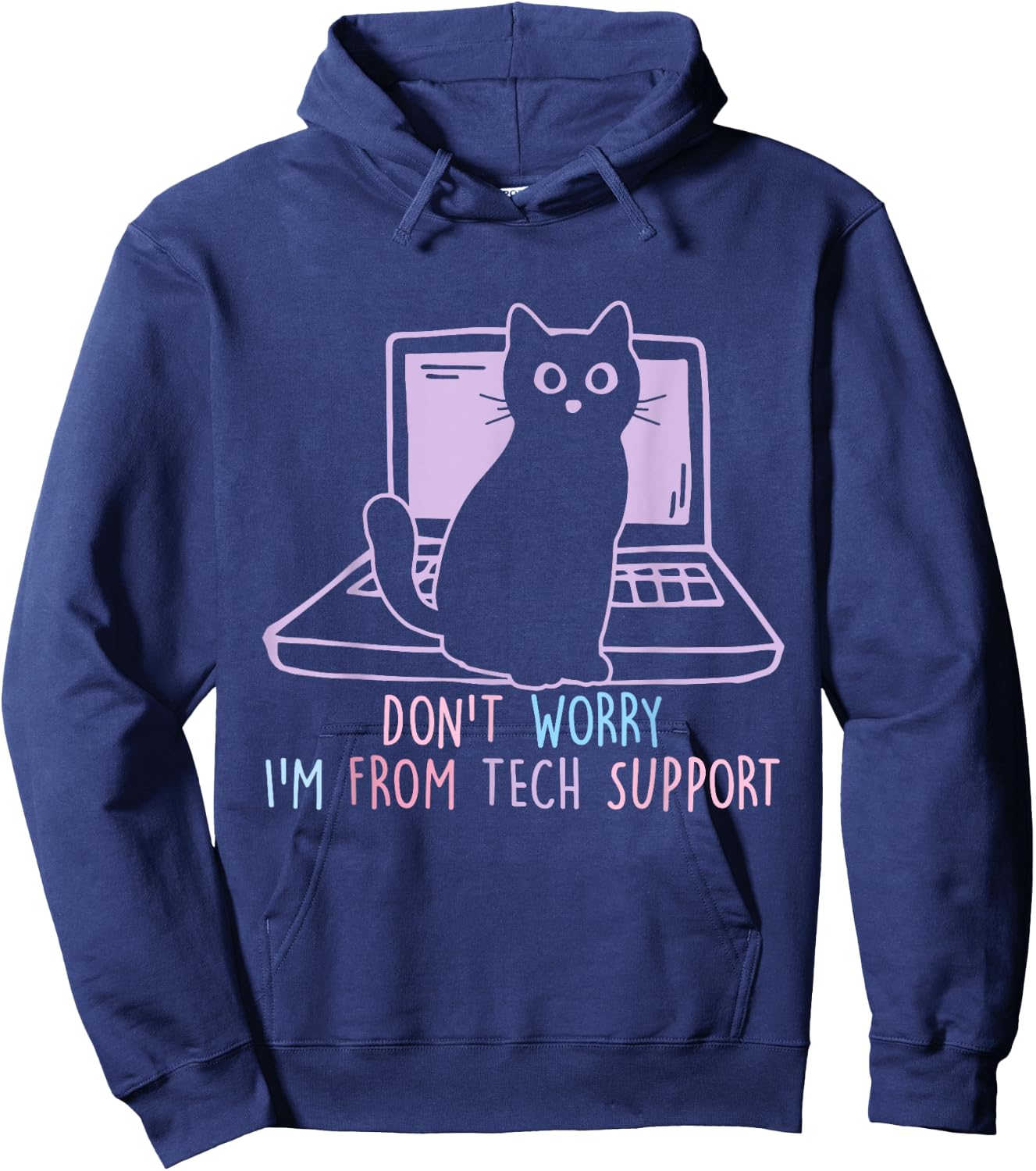 Don't Worry I'm From T.E.C.H Support Apparel Hoodie - Hoodie | Navy