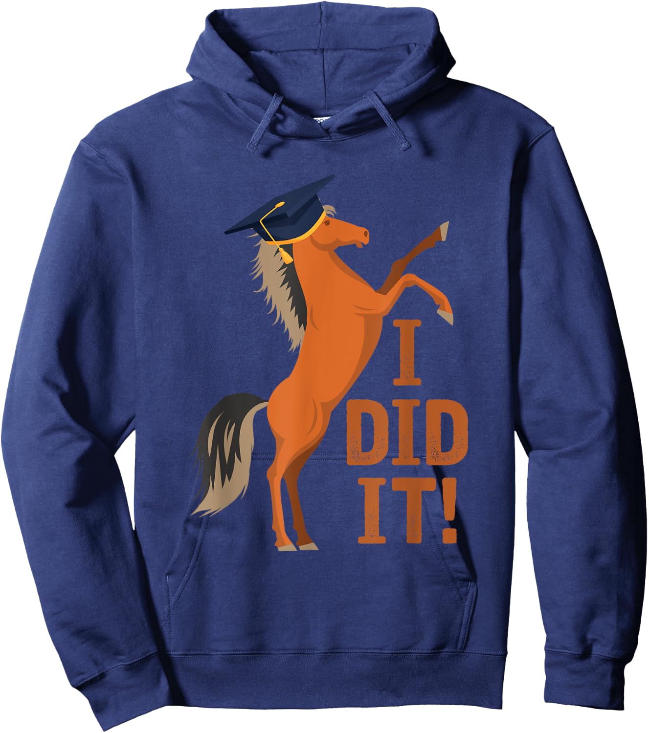 Cute Horse Graduation I Did It Hoodie - Hoodie | Navy