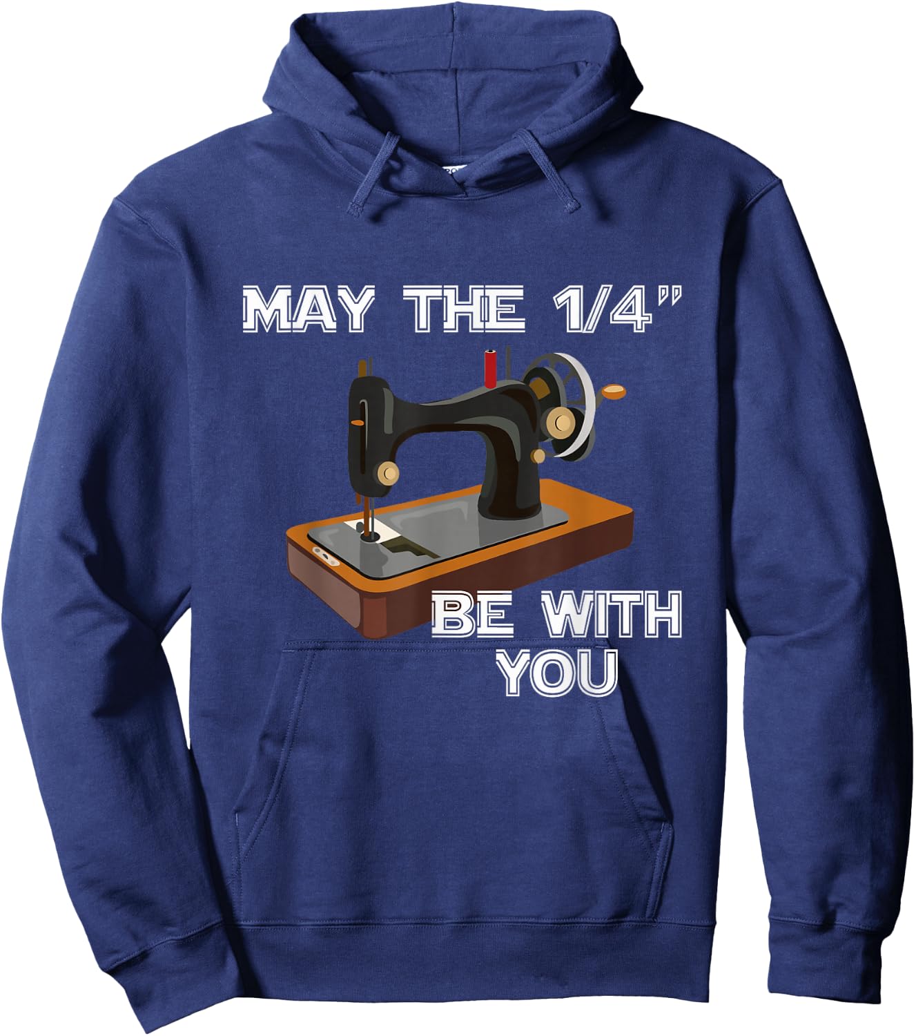 May The 1/4 Be With You Sewing Sewer Humor Hoodie - Hoodie | Navy