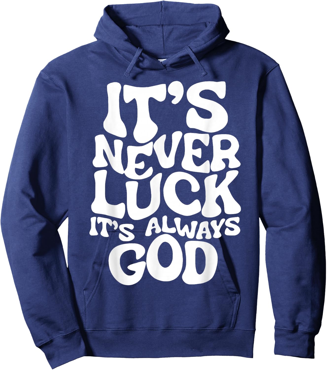 It's Never Luck It's Always God Hoodie - Hoodie | Navy