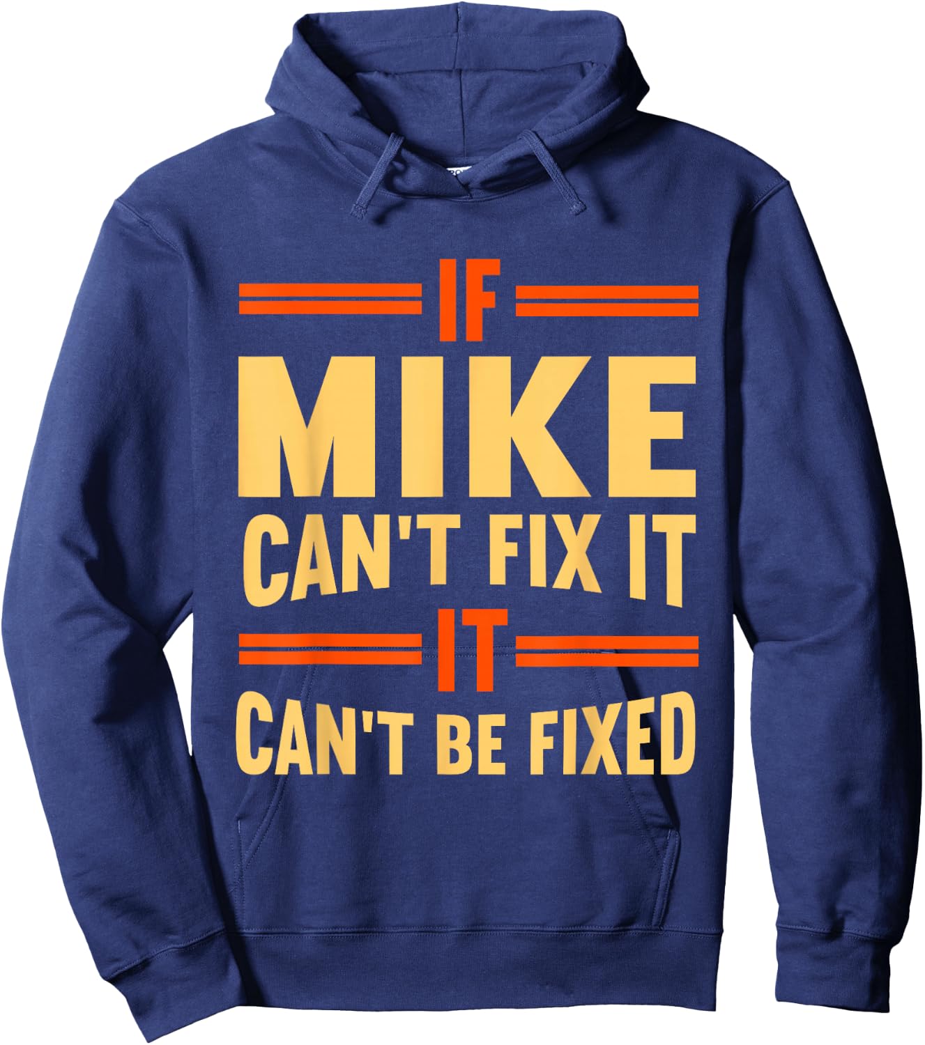 If Mike Can't Fix It | Funny Name Mike Hoodie - Hoodie | Navy