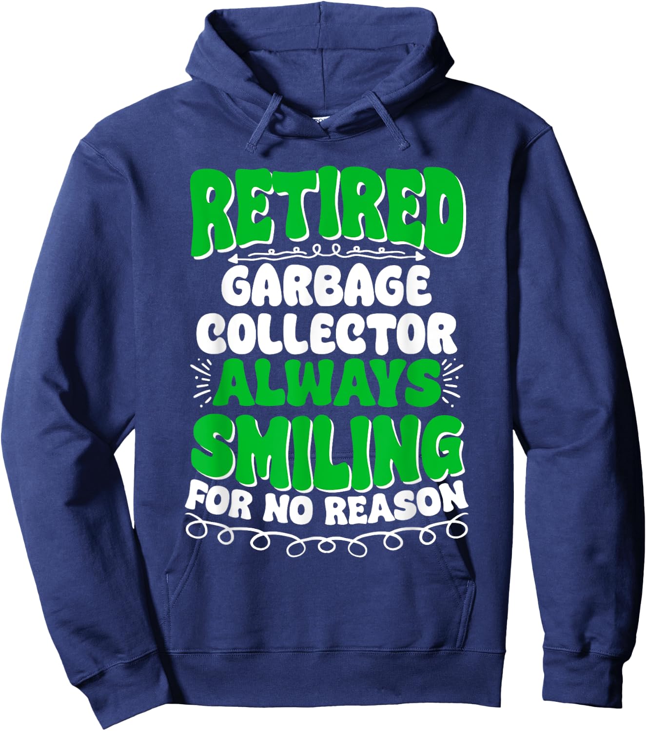 Retired Garbage Collector Always Smiling Hoodie - Hoodie | Navy