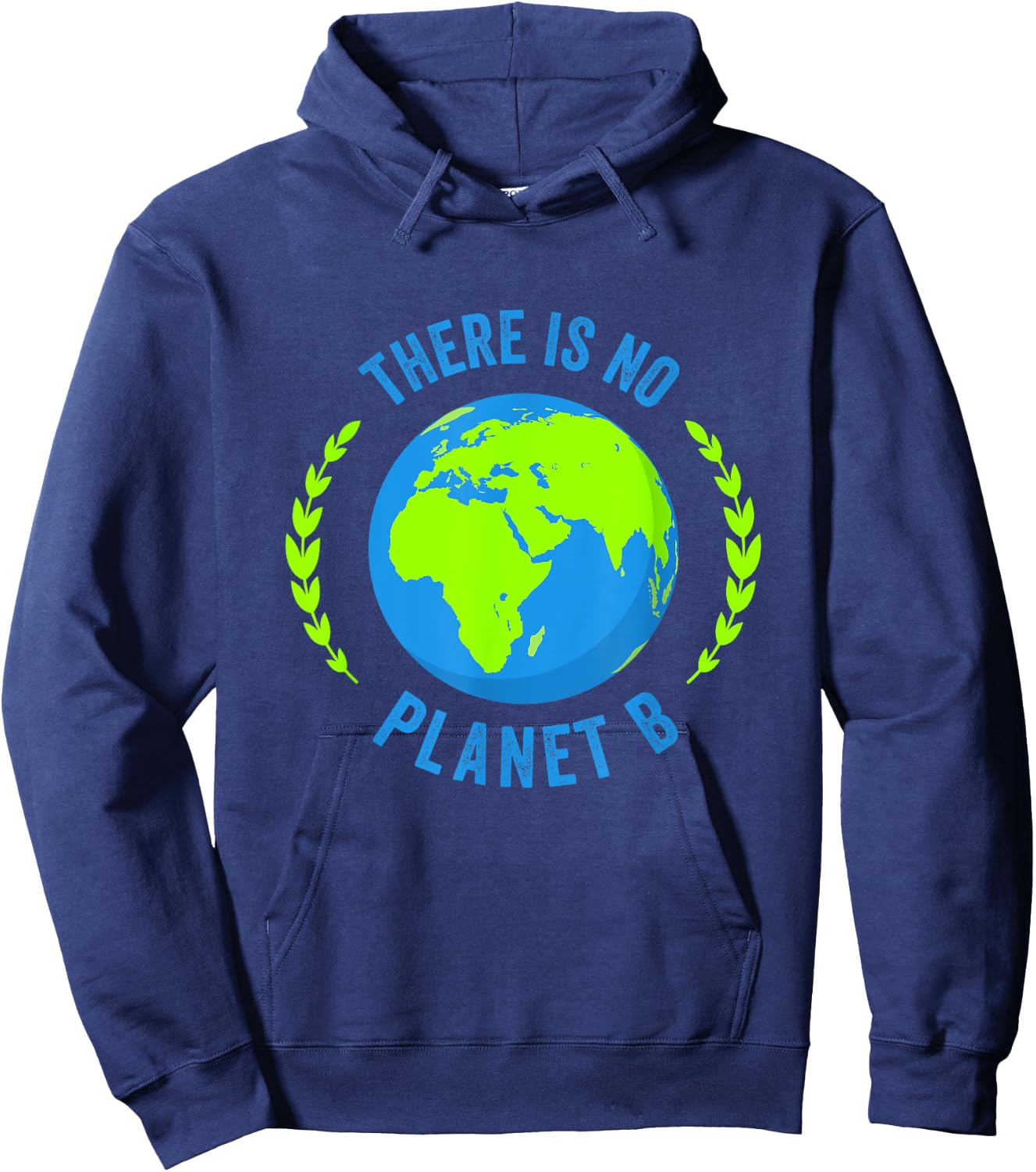 There Is No Planet B Earth Day Global Warming Hoodie - Hoodie | Navy