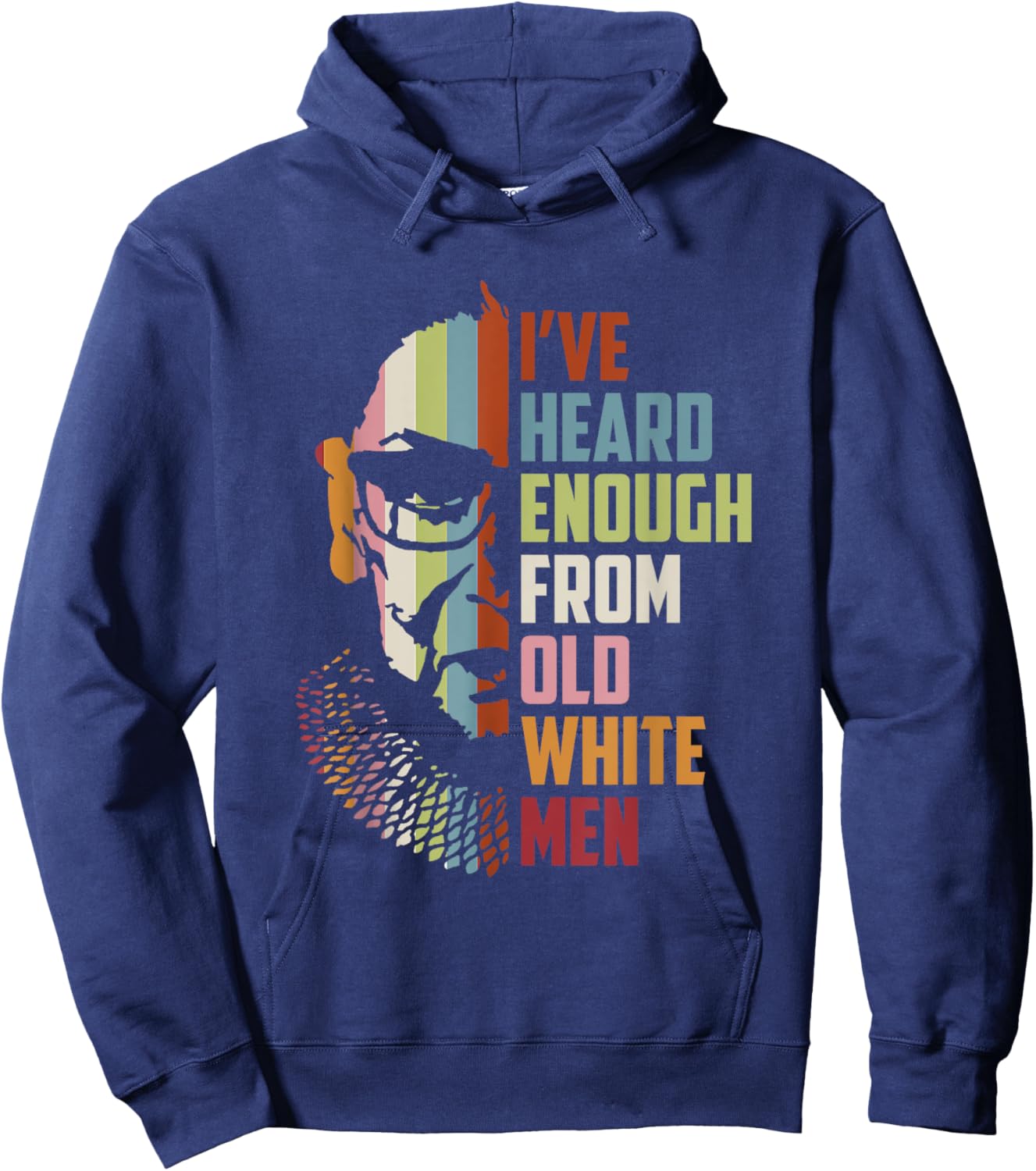 RBG I've Heard Enough From Old White Men Hoodie - Hoodie | Navy