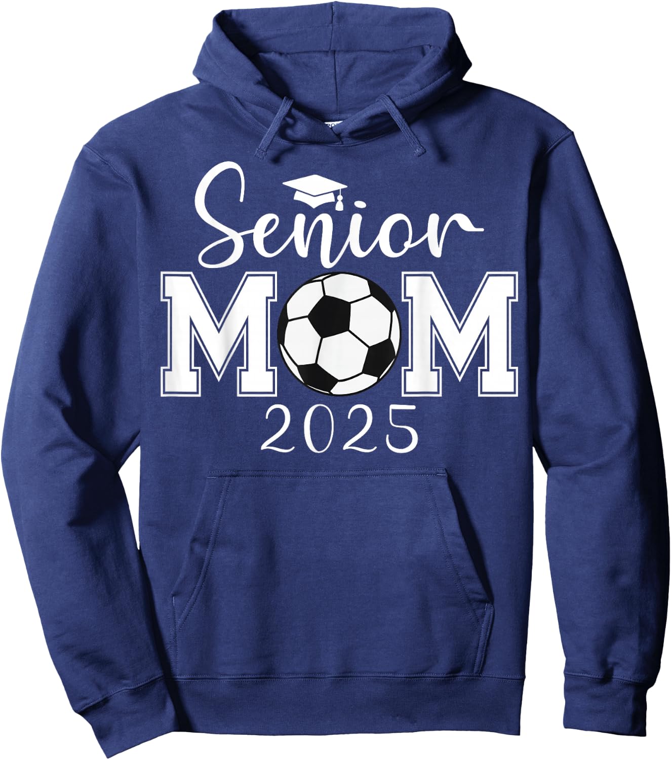 Senior Mom 2025 Soccer Class Of 2025 Graduation Hoodie - Hoodie | Navy