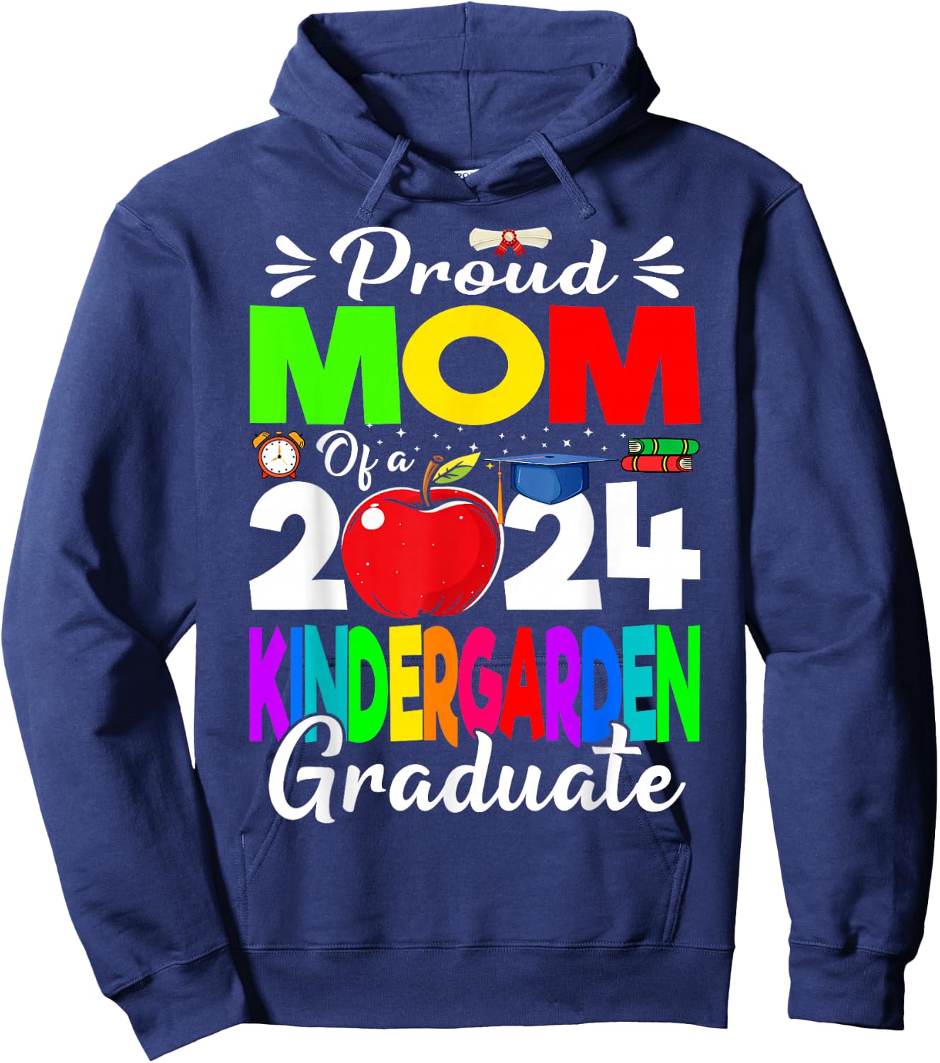 Proud Mom Of A 2024 Kindergarten Graduate Hoodie - Hoodie | Navy