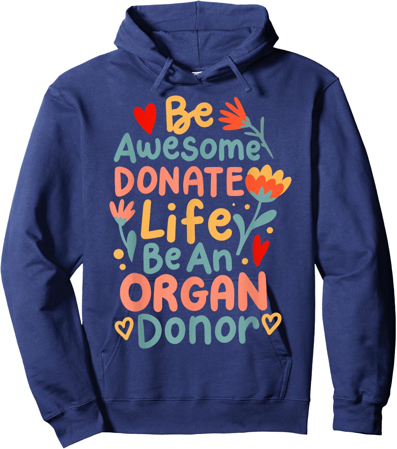 Be Awesome Donate Life Be An Organ Donor Hoodie - Hoodie | Navy