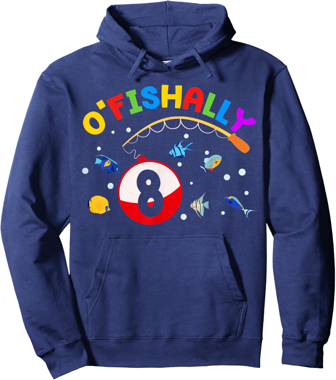 O'Fishally 8 Fishing 8th Bday Party 8 Years Old Hoodie - Hoodie | Navy