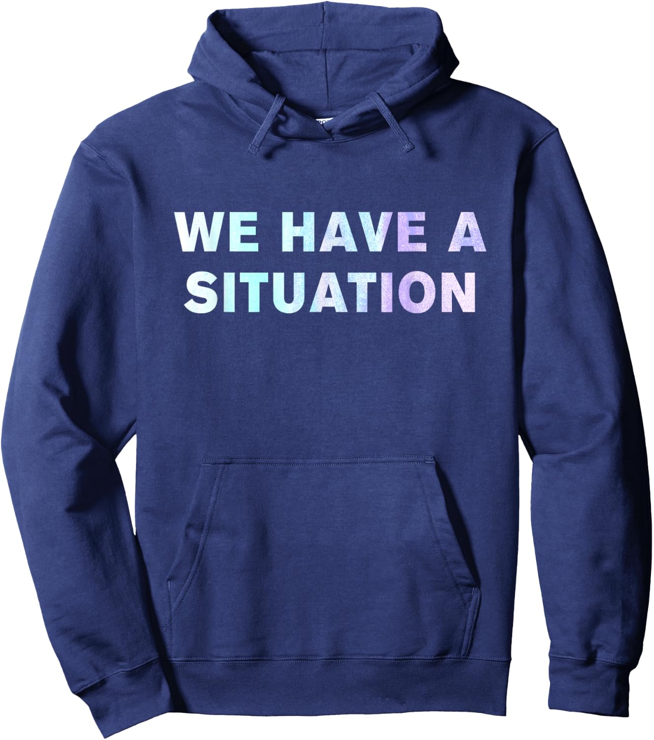 We have a situation shirt Hoodie - Hoodie | Navy