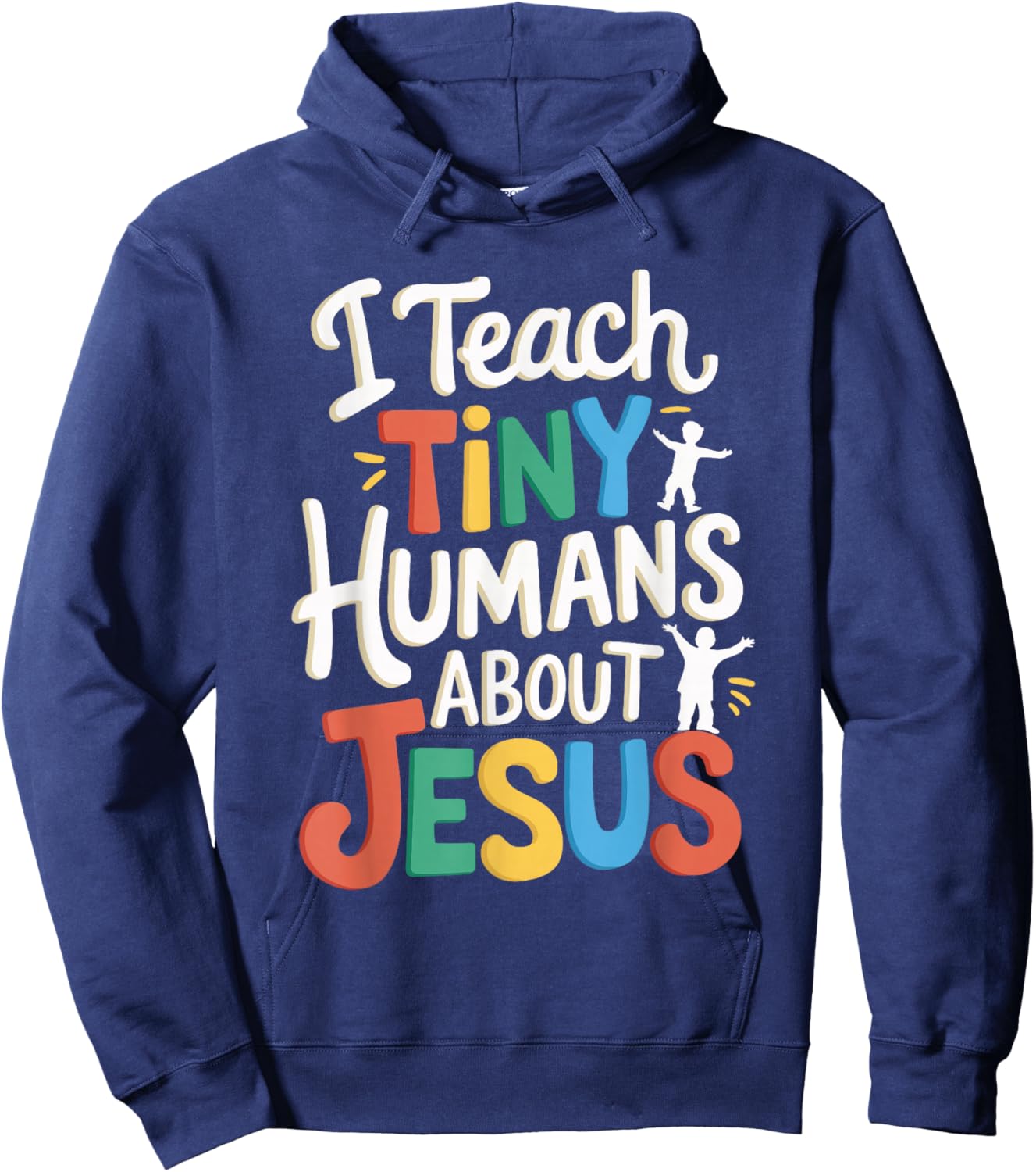 I Teach Tiny Humans About Jesus Hoodie - Hoodie | Navy