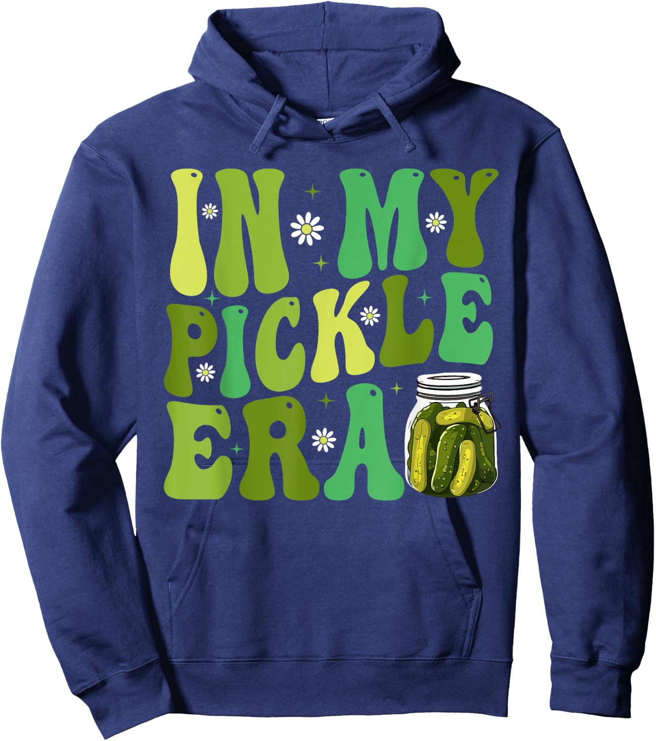 In My Pickle Era Funny Women Shirt Girls Teens Hoodie - Hoodie | Navy
