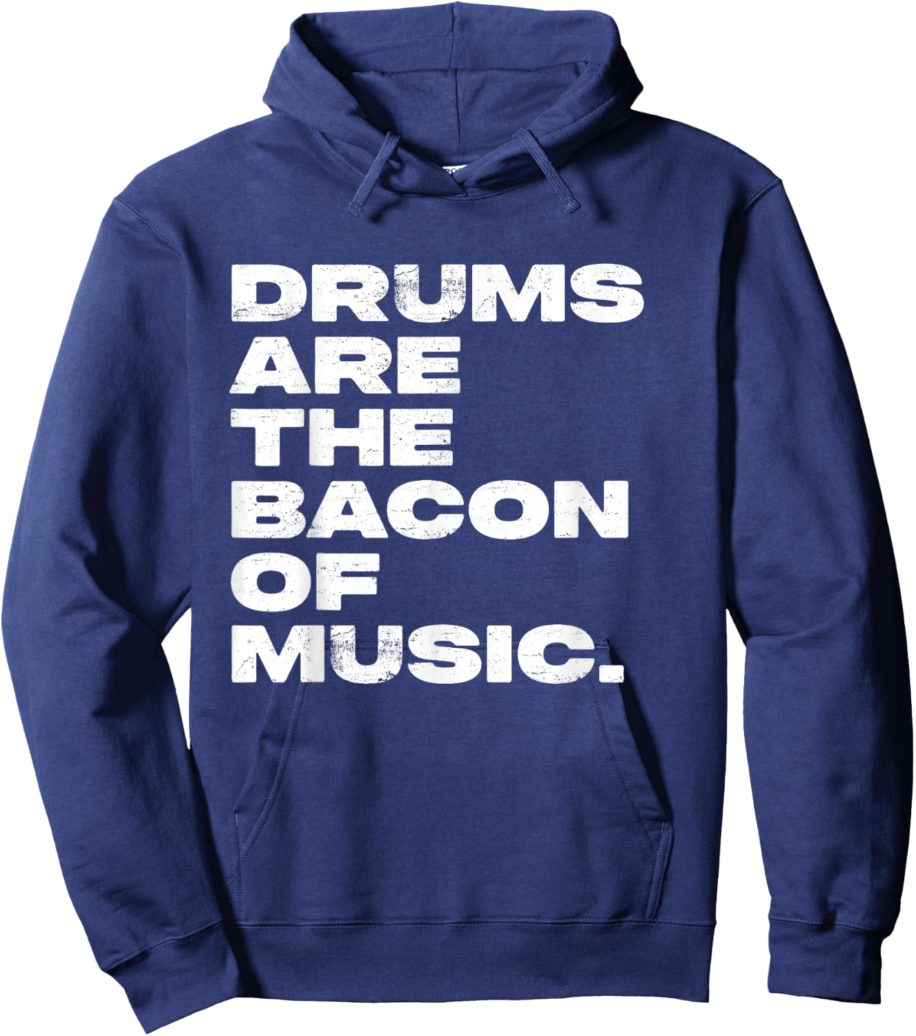 Drums Are The Bacon Of Music Drummer Funny Hoodie - Hoodie | Navy