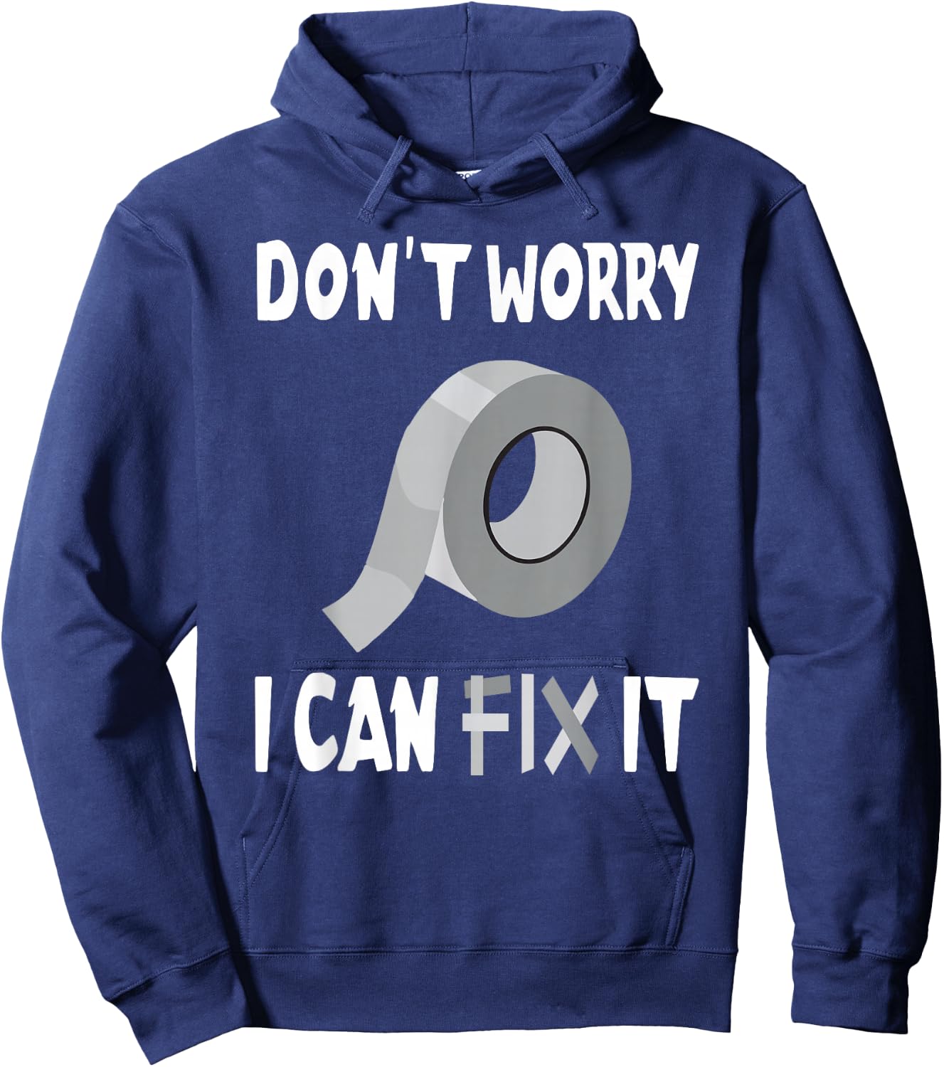 Funny Don't Worry - I Can Fix It - Duct Tape Hoodie - Hoodie | Navy