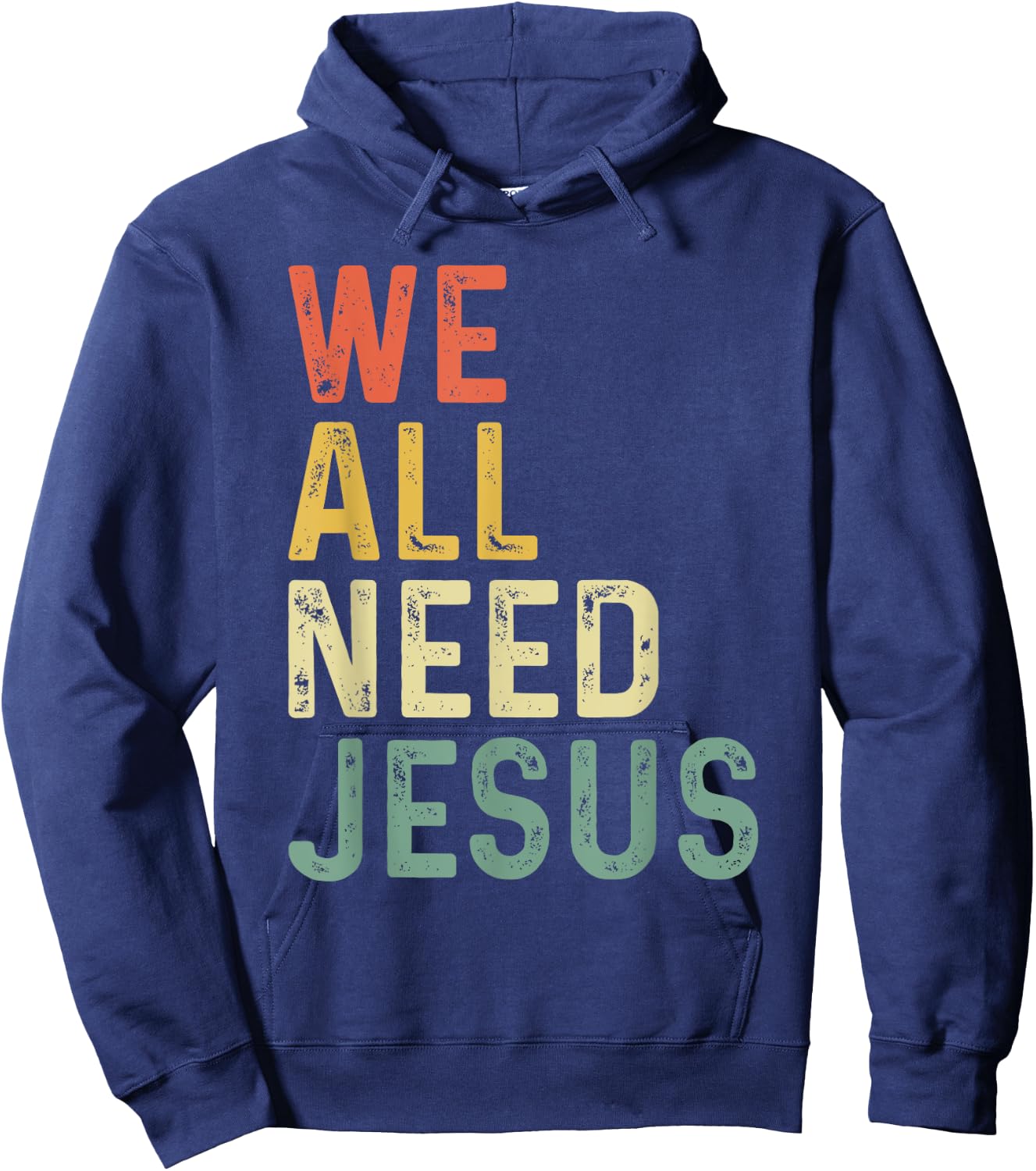 Christian Easter Bible Quote We All Need Jesus Hoodie - Hoodie | Navy