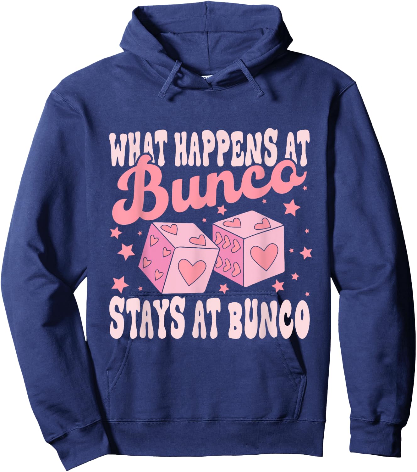 What Happens at Bunco Stays at Bunco Game Night Hoodie - Hoodie | Navy