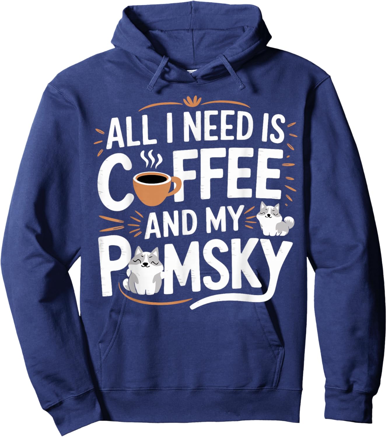 Pomsky Lover Coffee And My Pomsky Hoodie - Hoodie | Navy