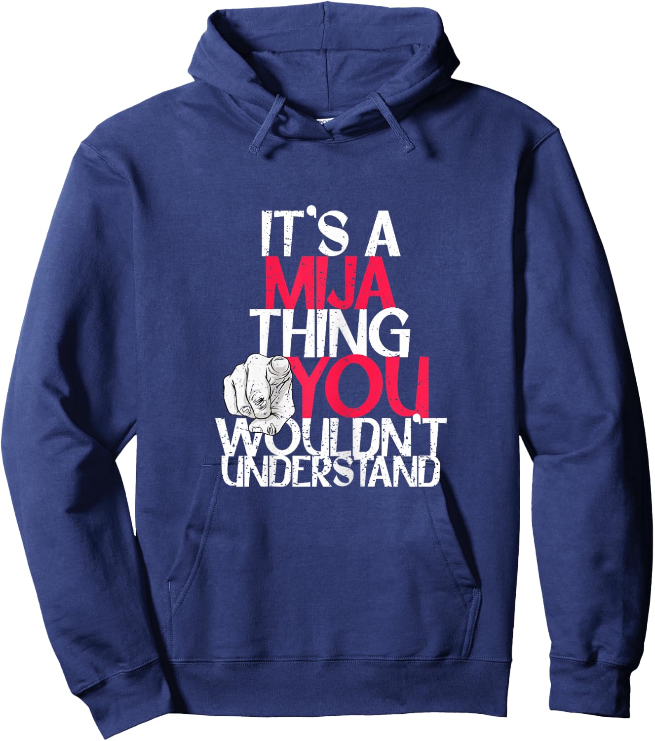 It's A Mija Thing You Wouldn't Understand Hoodie - Hoodie | Navy