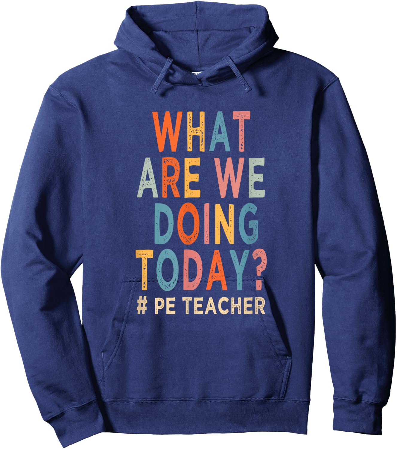 What are we doing today ? PE teacher Hoodie - Hoodie | Navy