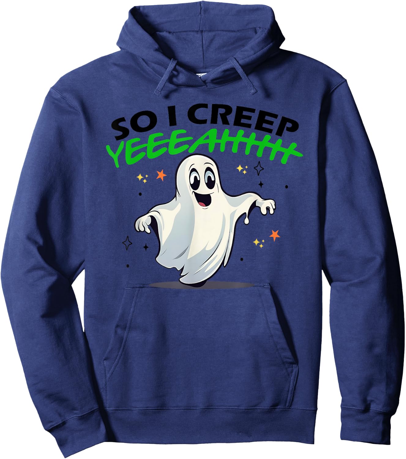 So I Creep Yeah Funny Quote Hoodie - Hoodie | Navy
