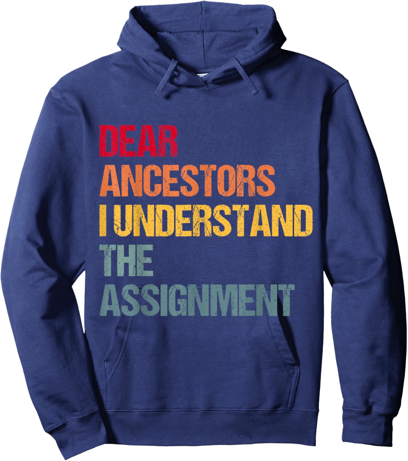 Dear Ancestors I Understand The Assignment Hoodie - Hoodie | Navy