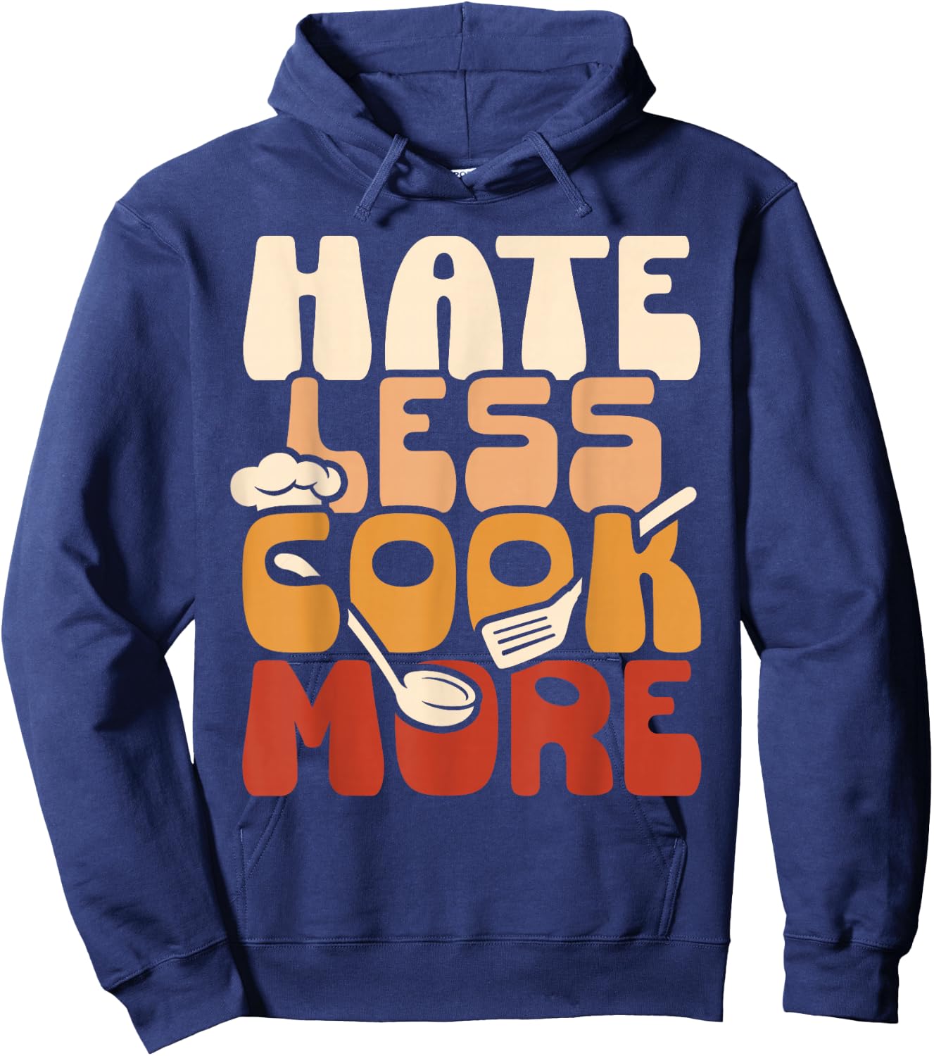 Hate Less Cook More Culinary Chef Funny Hoodie - Hoodie | Navy
