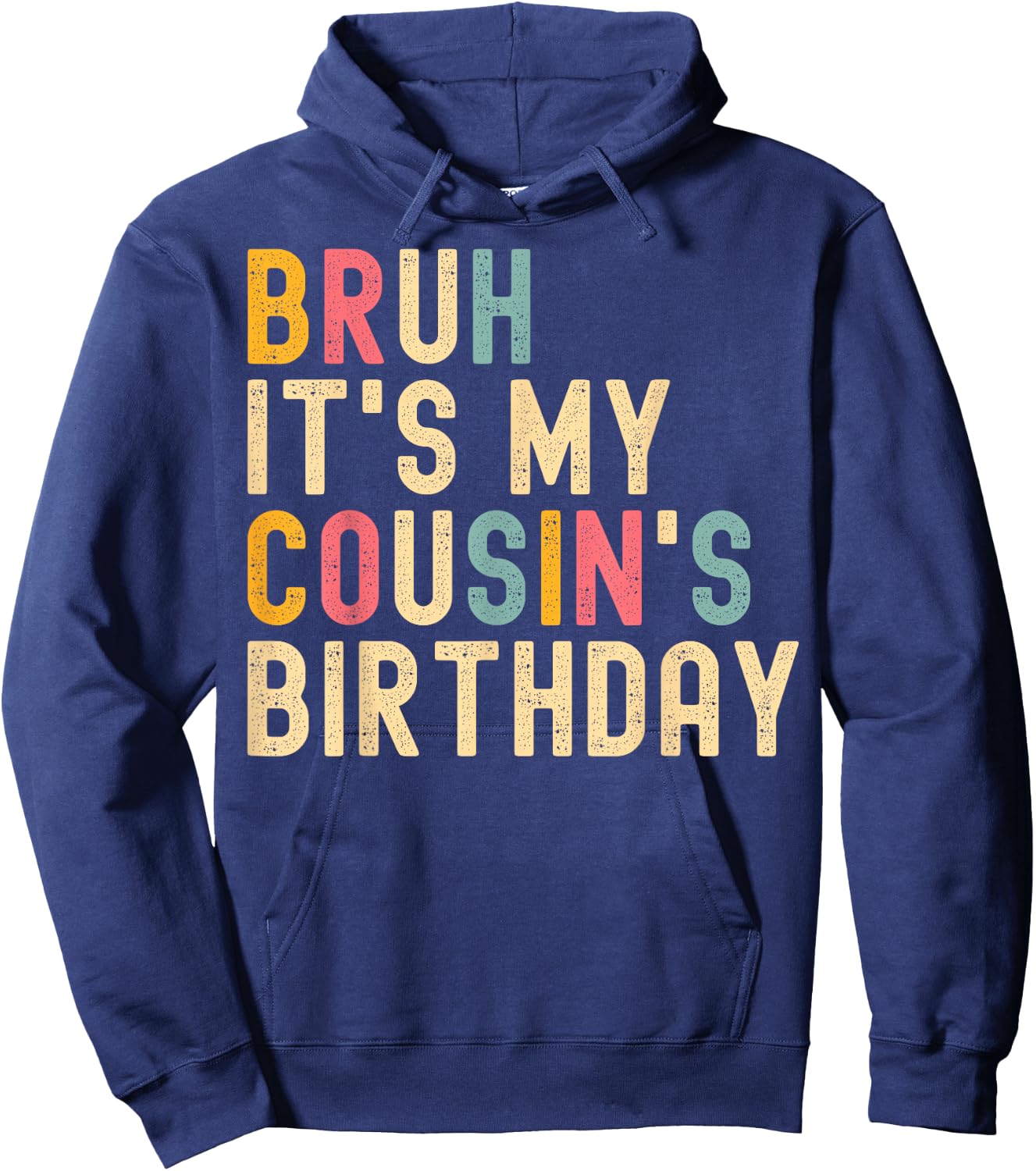 Bruh It's My Cousin's Birthday Cousin Hoodie - Hoodie | Navy