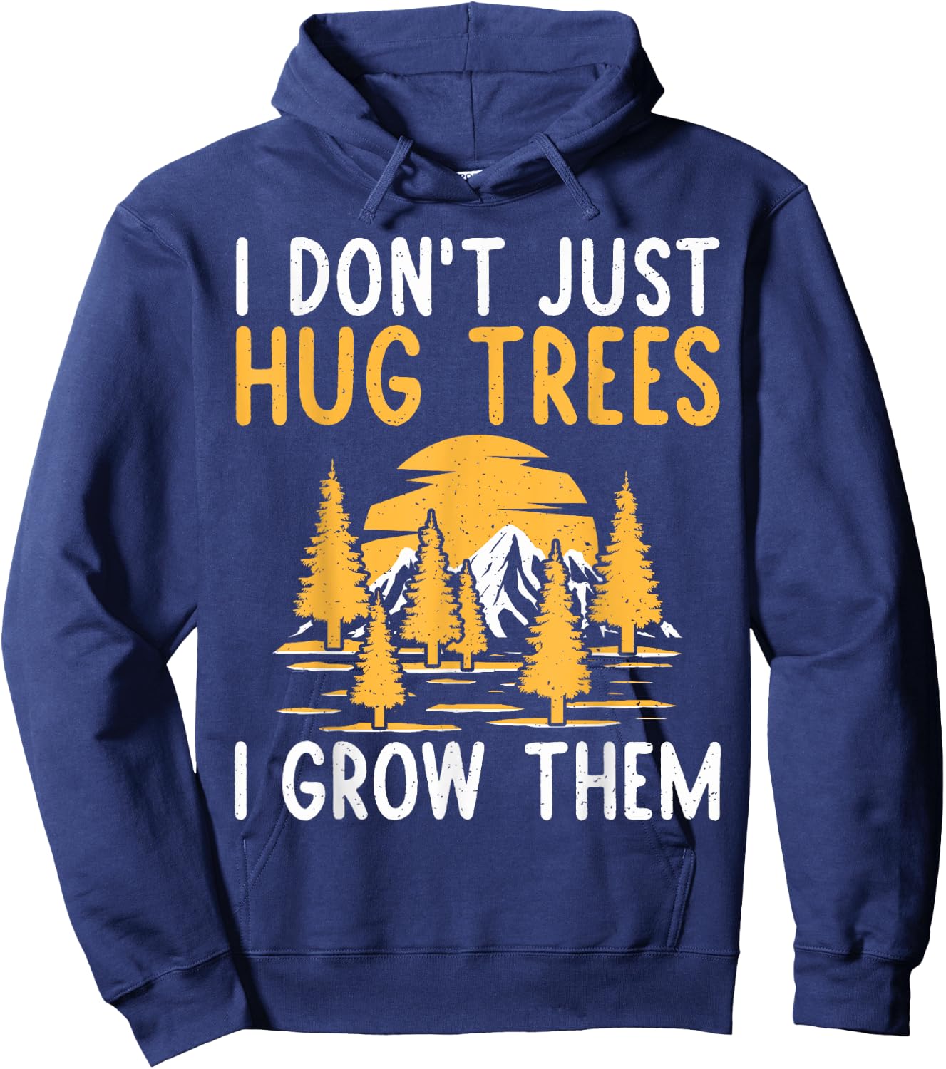 I dont just hug Trees i grow them Forester Hoodie - Hoodie | Navy