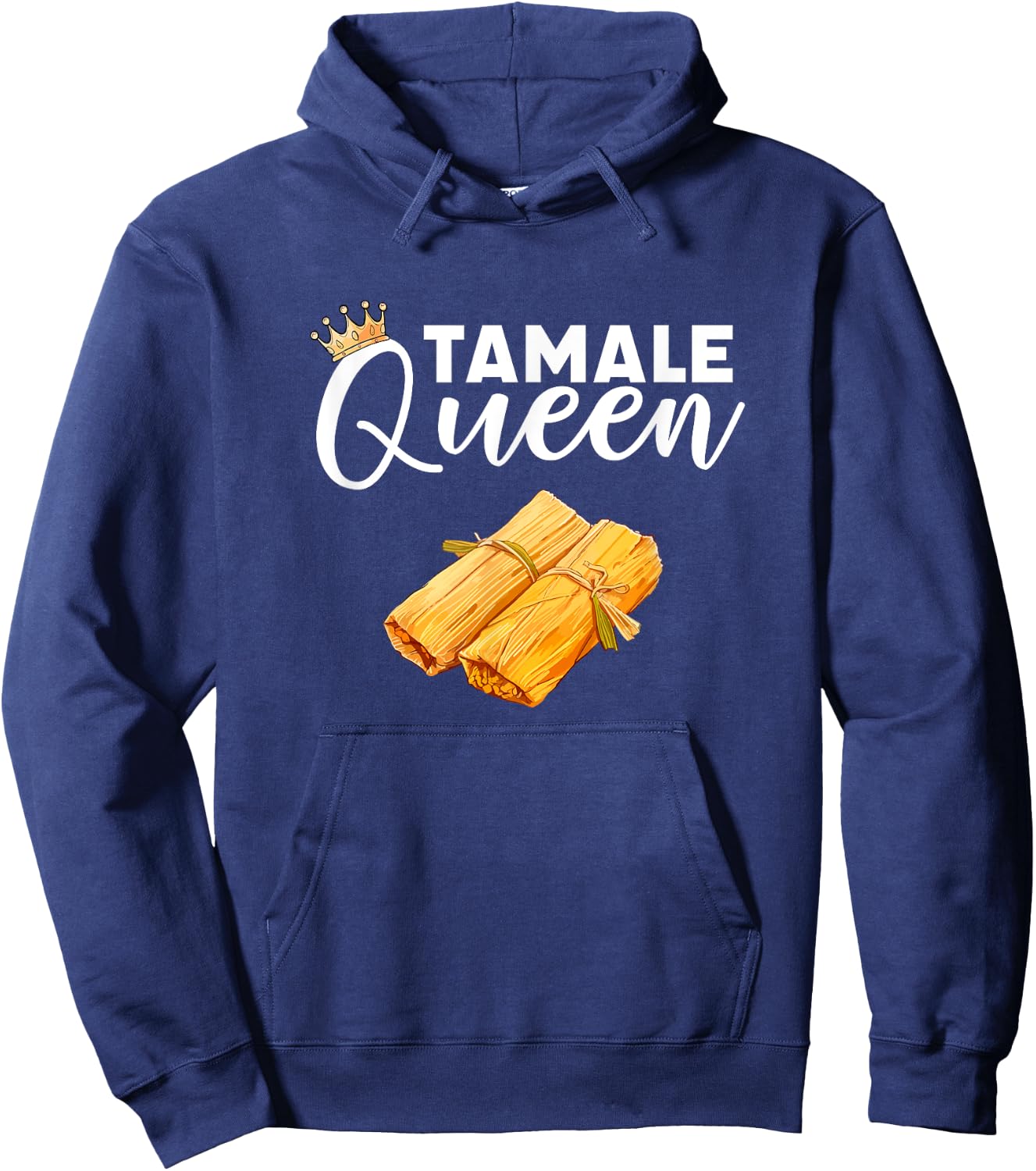 tamale Queen, mexican food tamales Hoodie - Hoodie | Navy