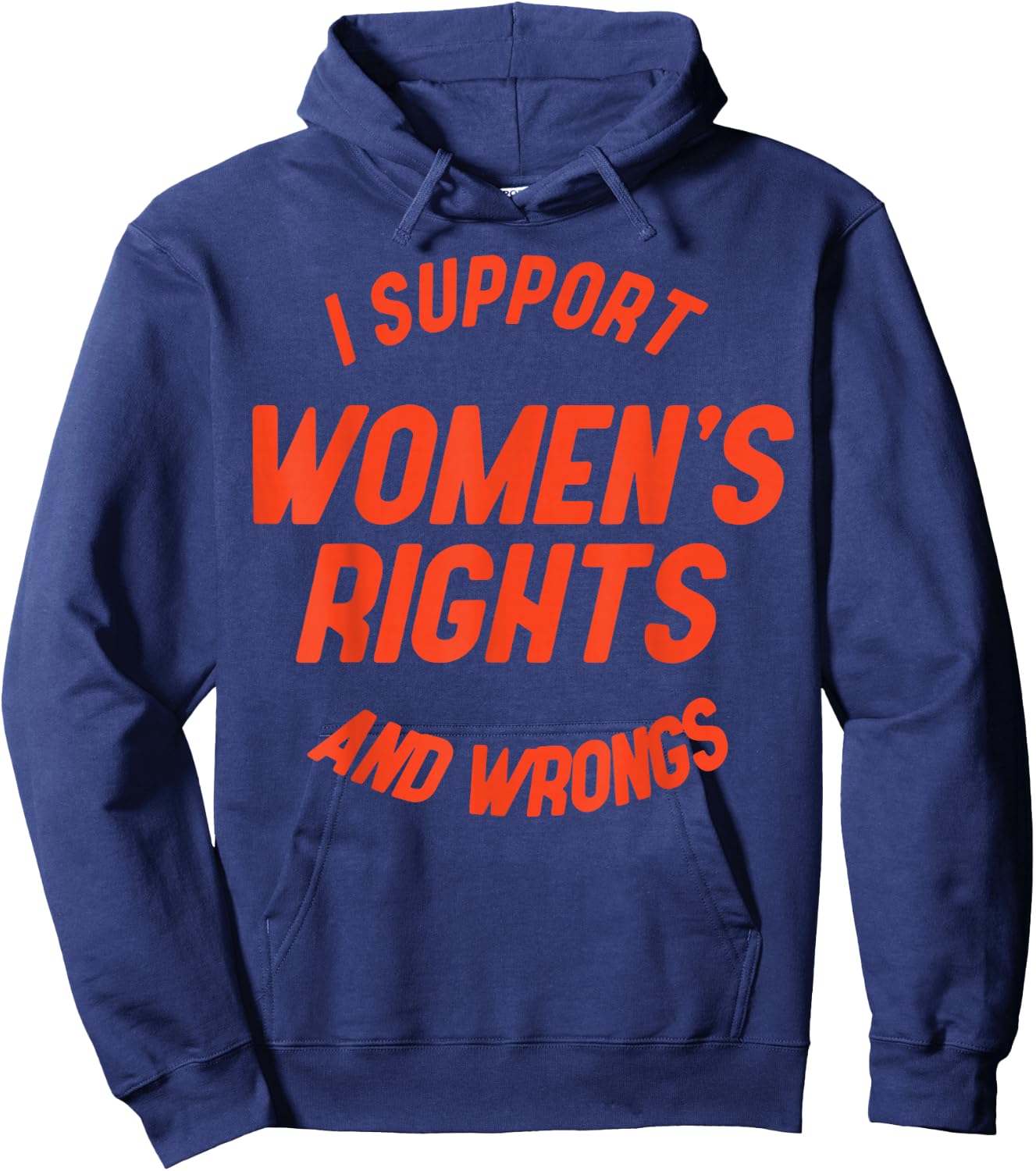 I Support Women's Rights And Wrongs Hoodie - Hoodie | Navy