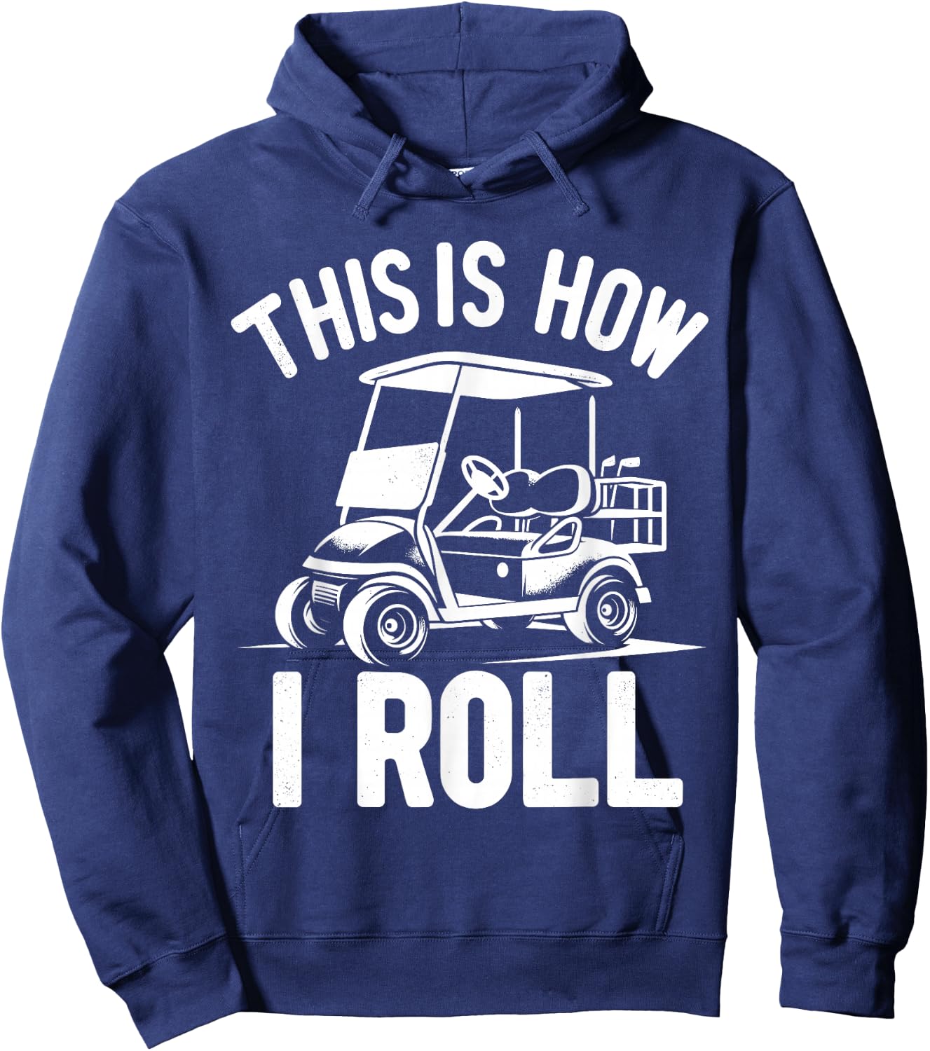 Funny Golf Cart Driver This Is How I Roll Hoodie - Hoodie | Navy