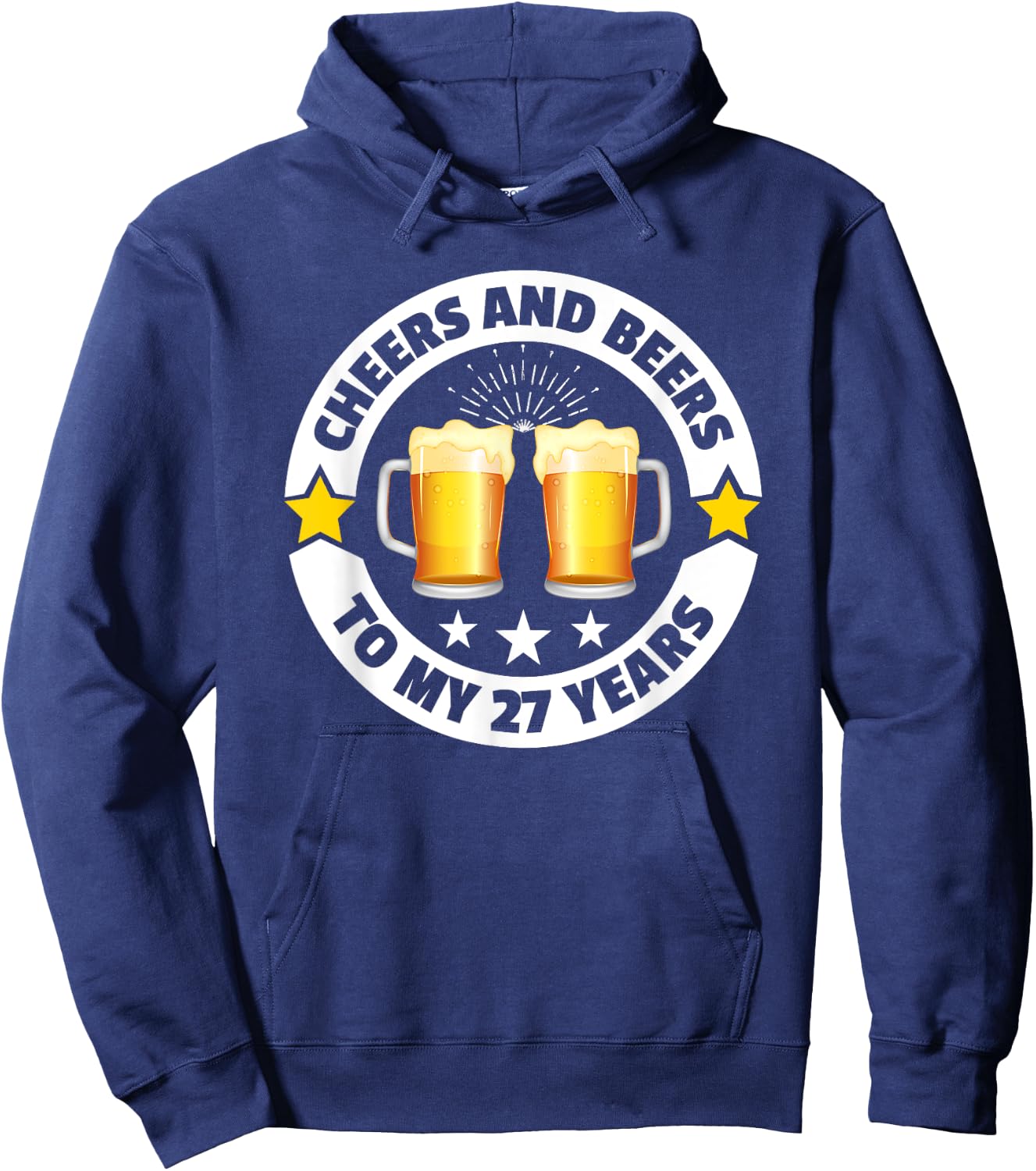 Cheers And Beers To 27 Years 27th birthday Hoodie - Hoodie | Navy