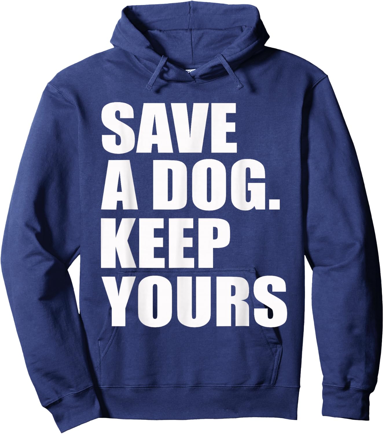 Save A Dog Keep Yours Funny Hoodie - Hoodie | Navy