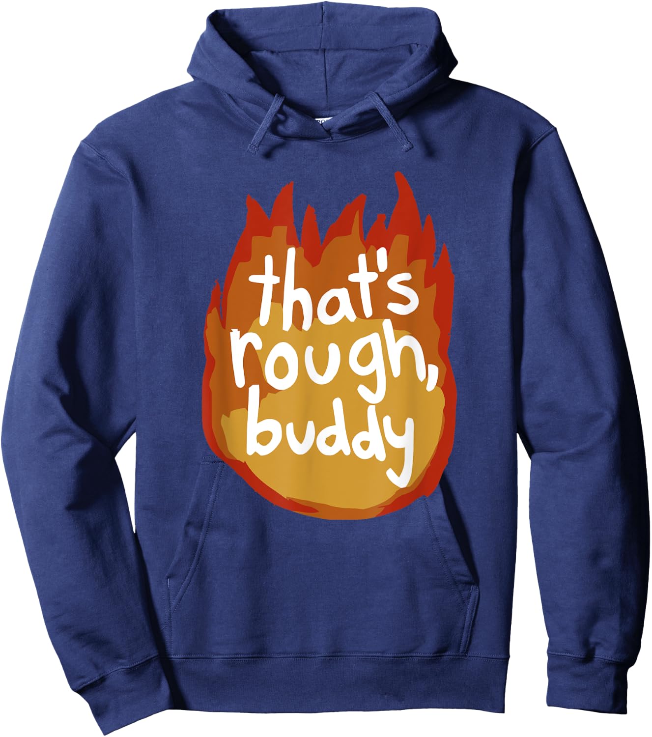 That's Rough, Buddy Hoodie - Hoodie | Navy