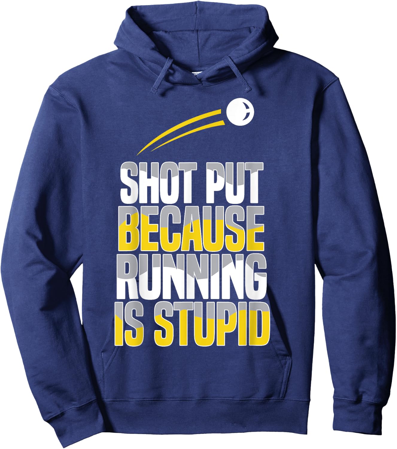 Shot Put Because Running Is Stupid Hoodie - Hoodie | Navy