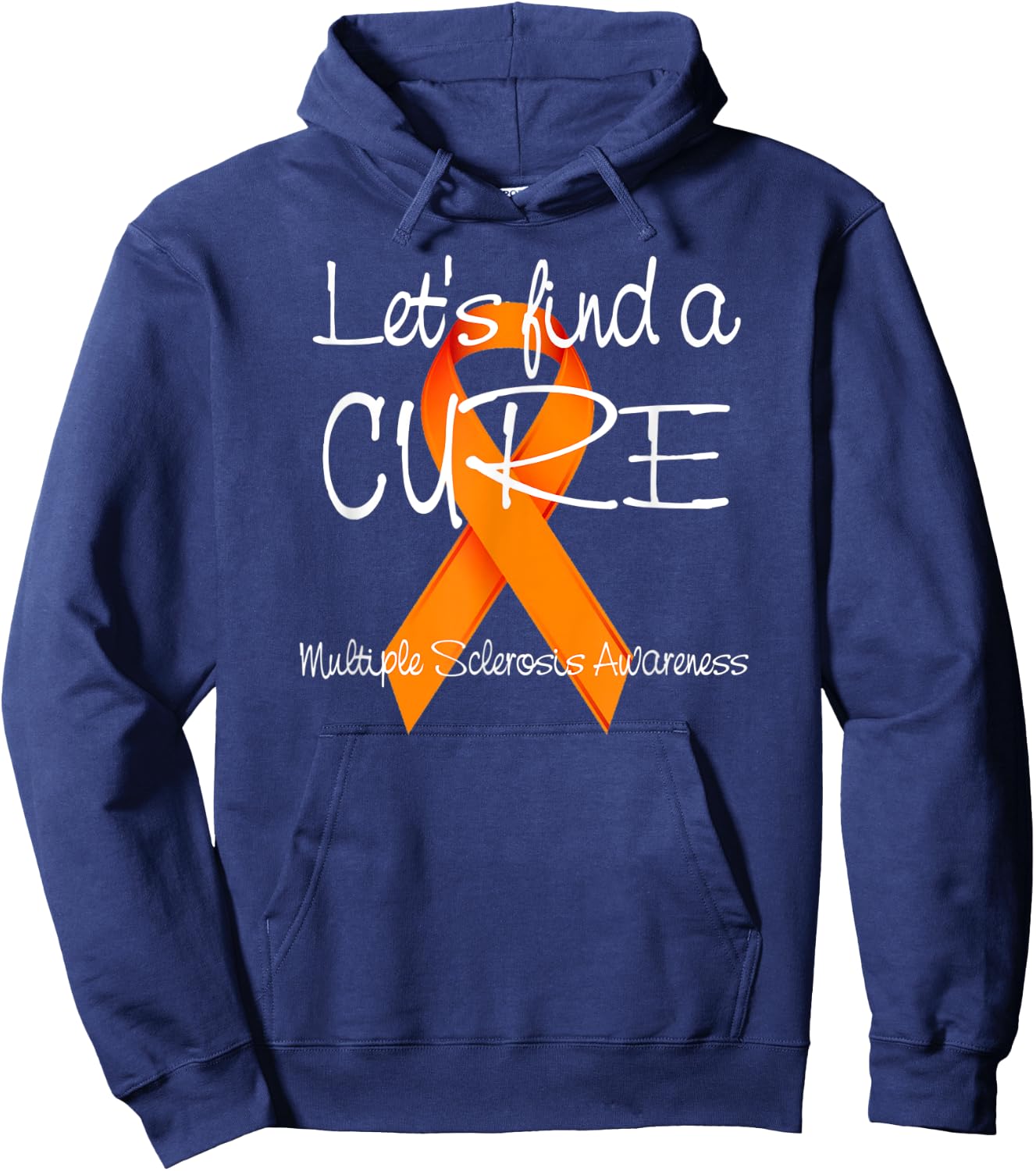 Let's Find A Cure Shirt, MS Awareness Hoodie - Hoodie | Navy