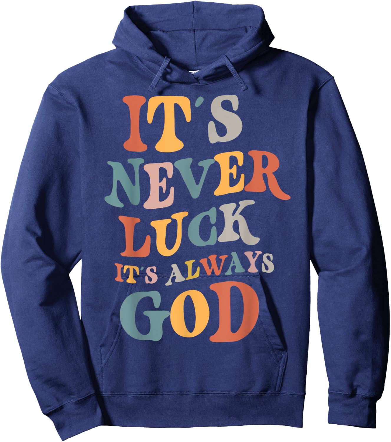 It's Never Luck It's Always God , Small, Black Hoodie - Hoodie | Navy